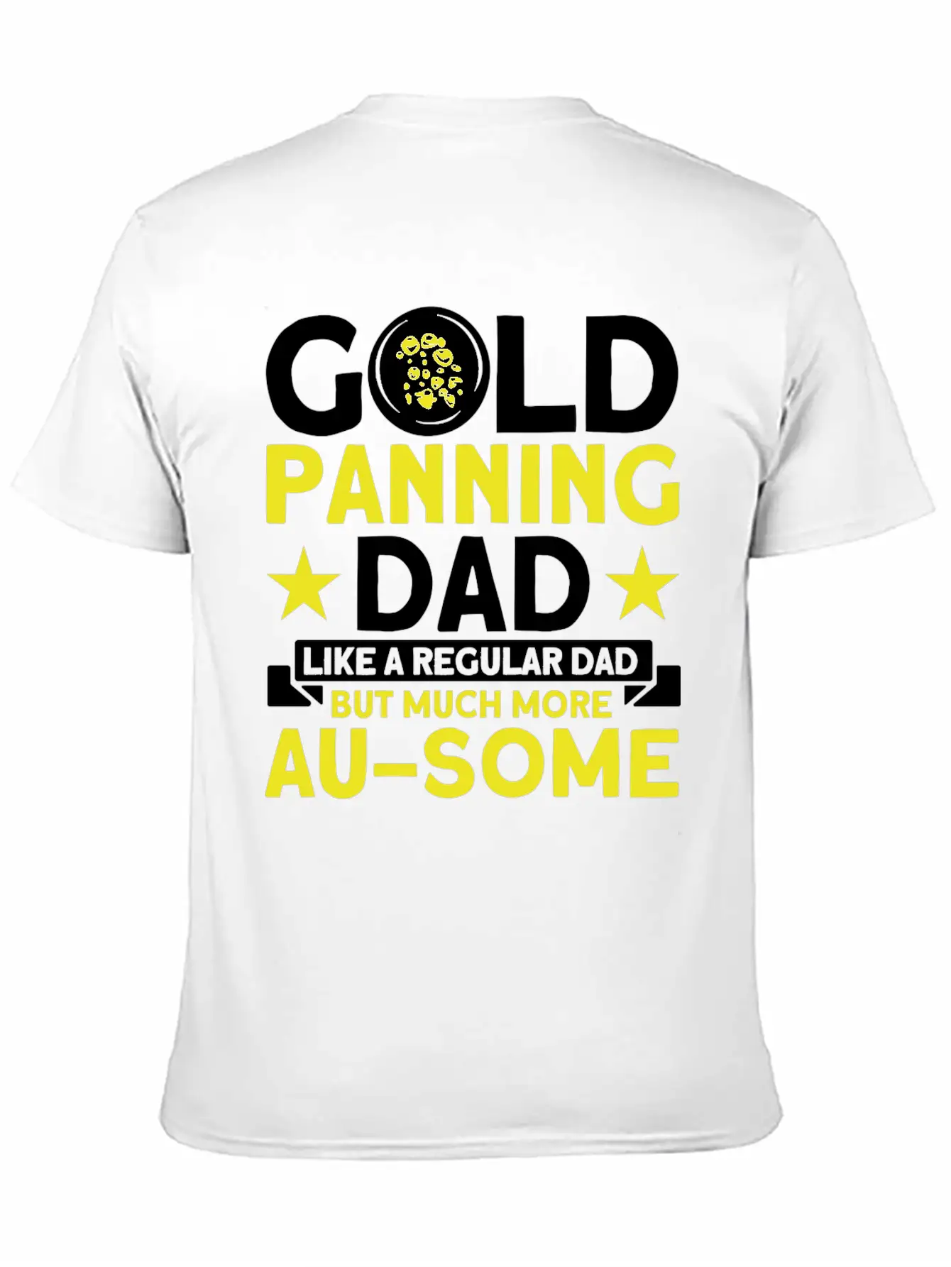 Gold Panning Dad AuSome Gold Panning Mining Miner Essential Cotton Tee For Daily Outfits ¨C Unisex Style