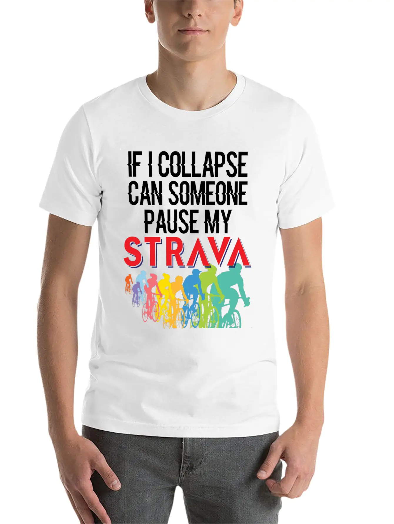 If I Collapse, Can Someone Pause My Strava Basic Graphic T-Shirt ¨C Daily Comfort In Soft Cotton