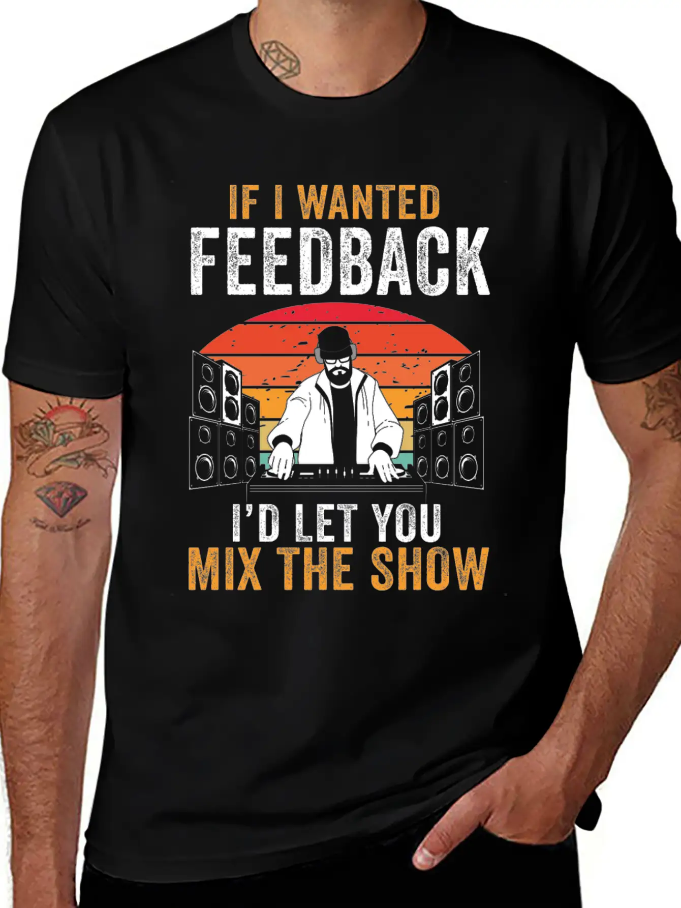 If I Wanted Feedback Sound Engineer Basic Graphic T-Shirt ¨C Daily Comfort In Soft Cotton