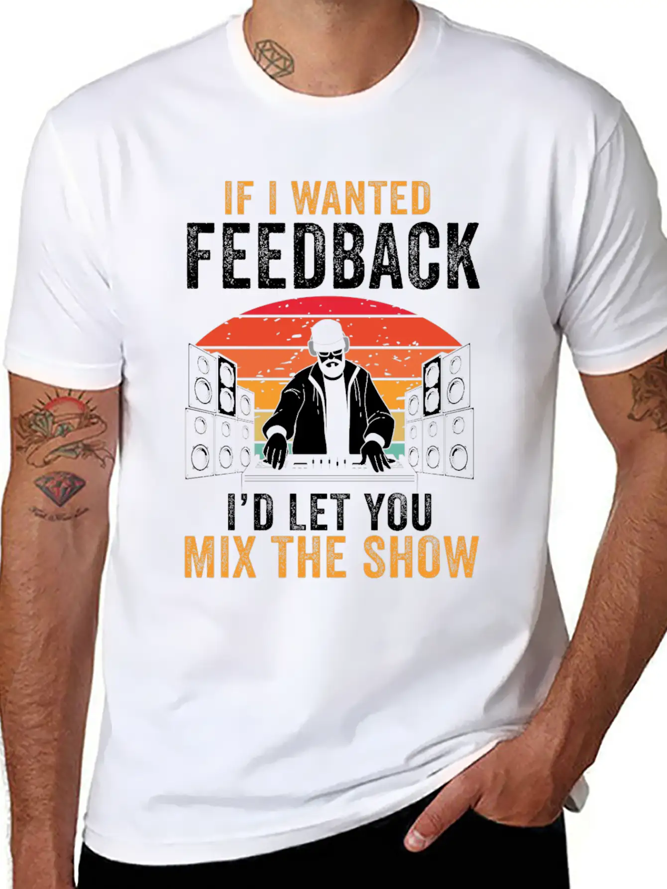 If I Wanted Feedback Sound Engineer Basic Graphic T-Shirt ¨C Daily Comfort In Soft Cotton
