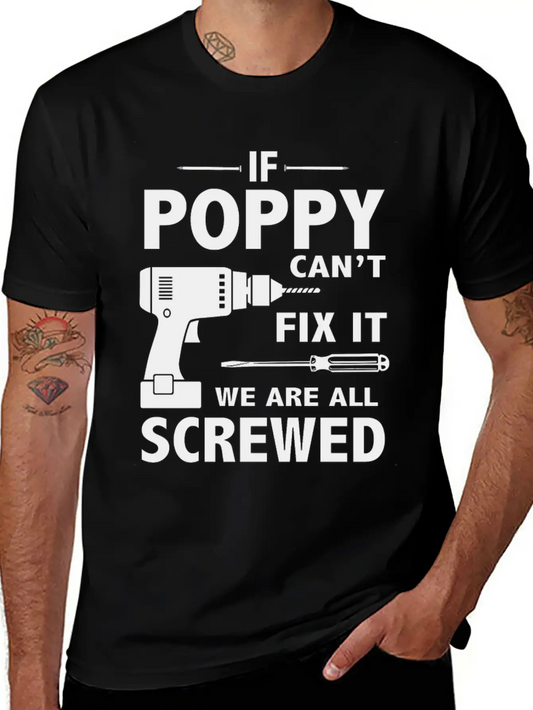 If Poppy Can't Fix It We Are All Screwed Basic Graphic T-Shirt ¨C Daily Comfort In Soft Cotton