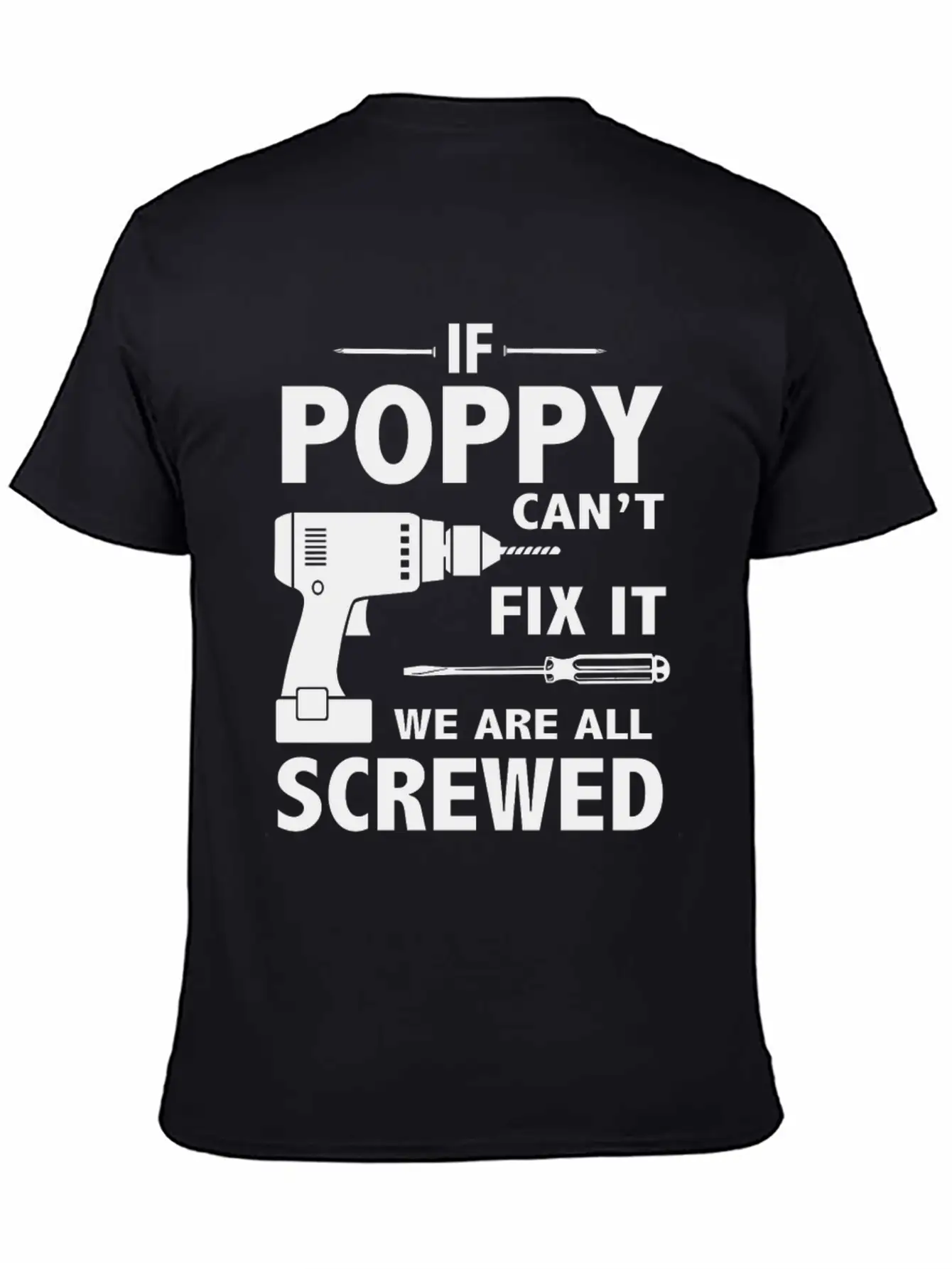 If Poppy Can't Fix It We Are All Screwed Basic Graphic T-Shirt ¨C Daily Comfort In Soft Cotton