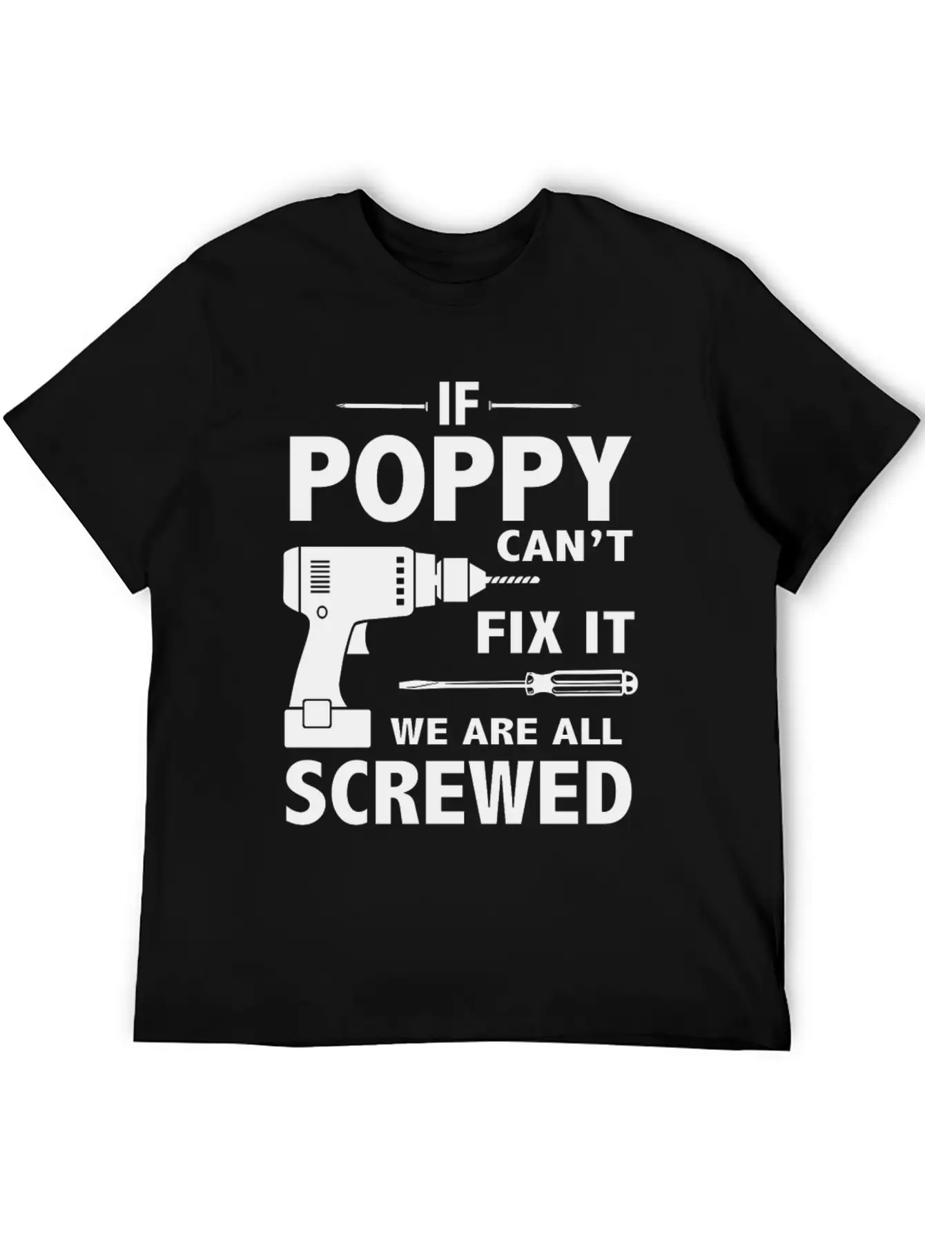If Poppy Can't Fix It We Are All Screwed Basic Graphic T-Shirt ¨C Daily Comfort In Soft Cotton