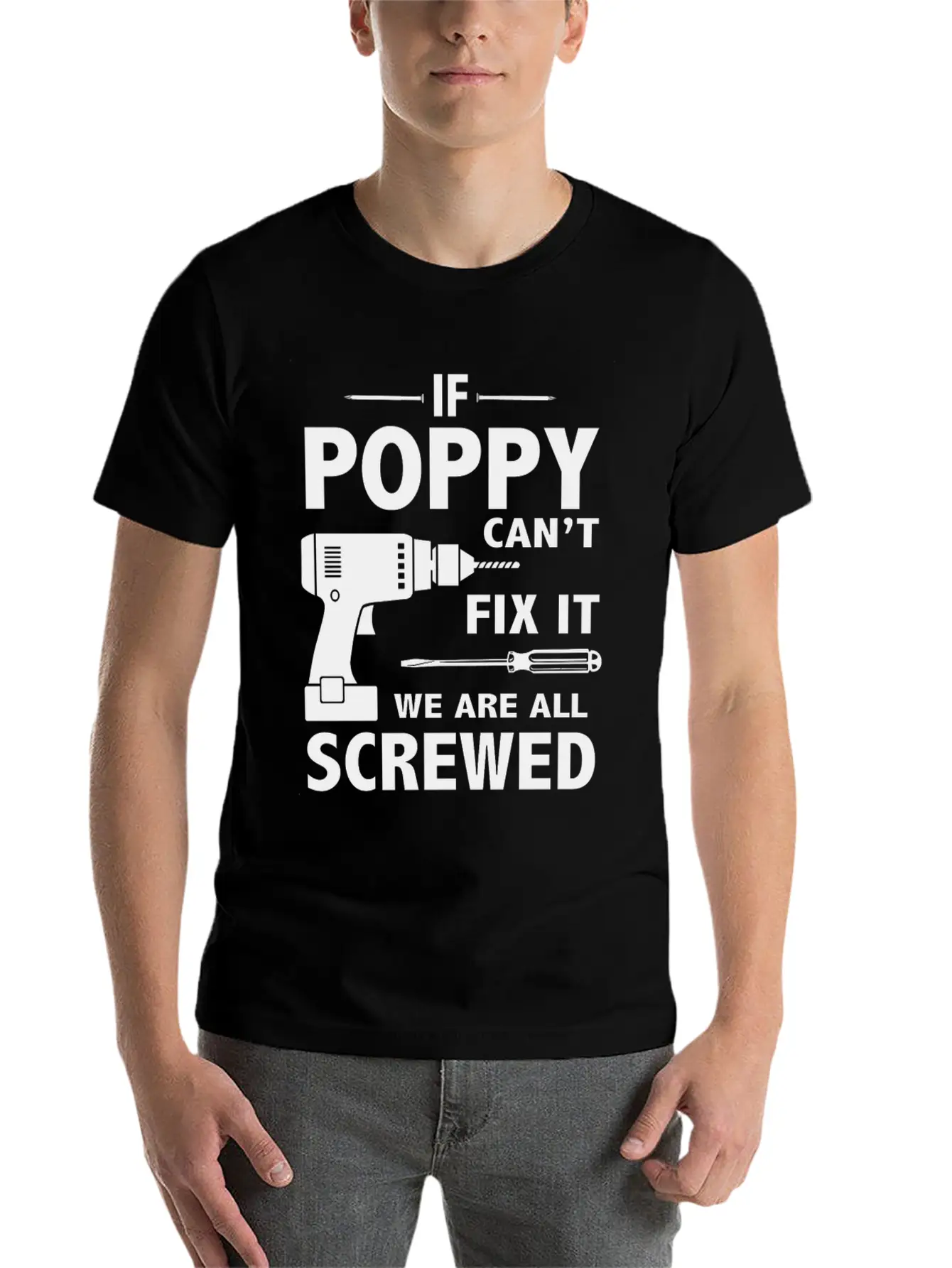 If Poppy Can't Fix It We Are All Screwed Basic Graphic T-Shirt ¨C Daily Comfort In Soft Cotton