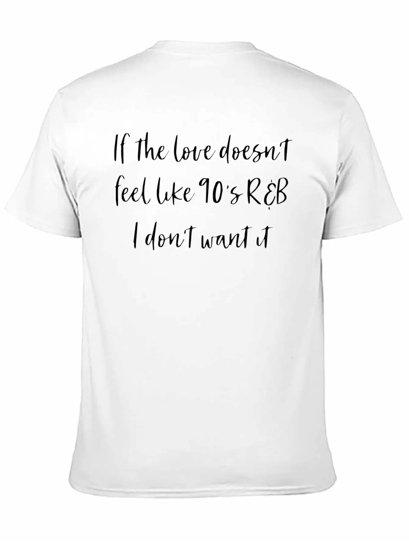 If The Love Doesn T Feel Like R B Basic Graphic T-Shirt ¨C Daily Comfort In Soft Cotton