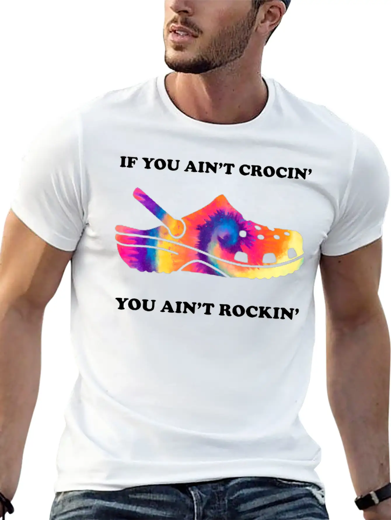 If You Ain't Crocin' You Ain't Rockin' Tie Dye Basic Graphic T-Shirt ¨C Daily Comfort In Soft Cotton