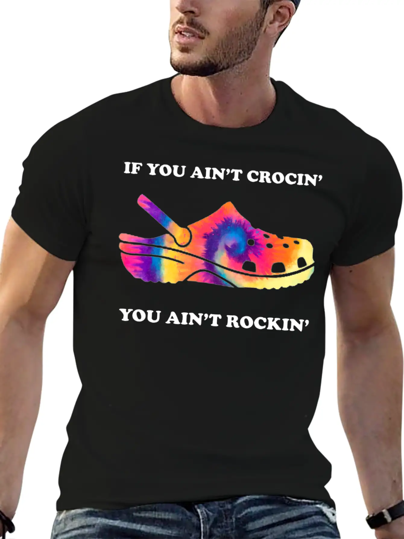 If You Ain't Crocin' You Ain't Rockin' Tie Dye Basic Graphic T-Shirt ¨C Daily Comfort In Soft Cotton