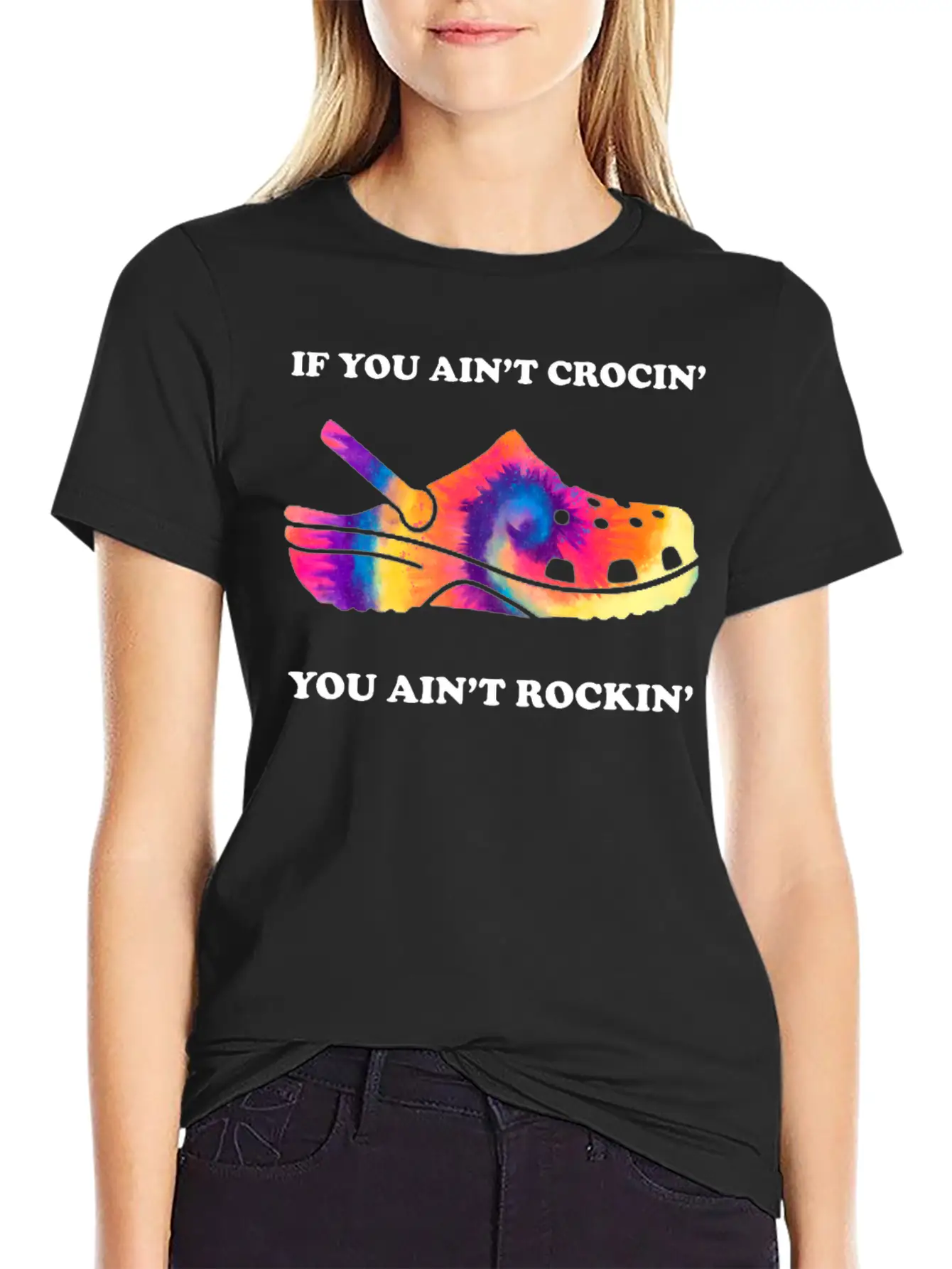 If You Ain't Crocin' You Ain't Rockin' Tie Dye Basic Graphic T-Shirt ¨C Daily Comfort In Soft Cotton