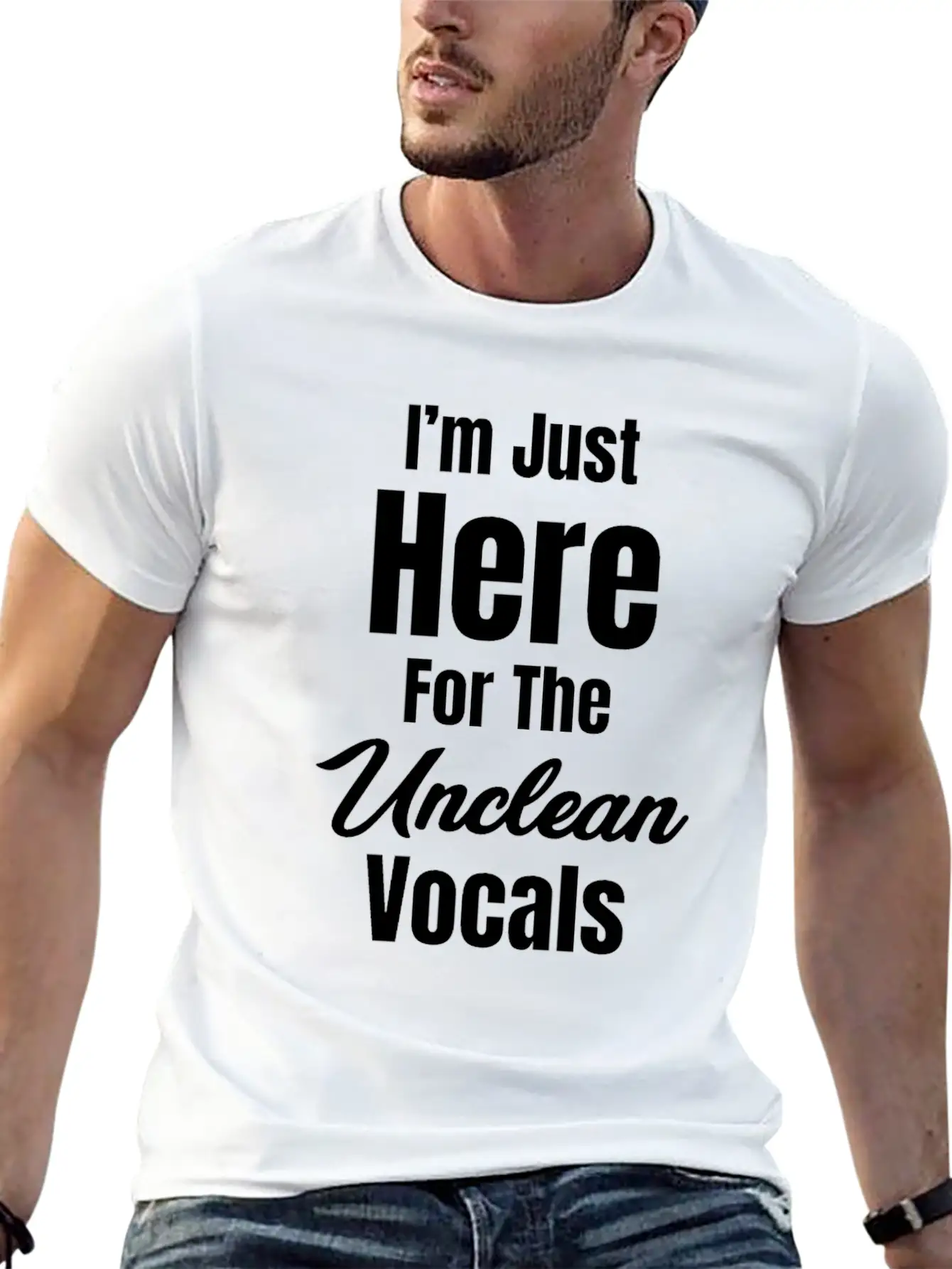 I'm Just Here For The Unclean Vocals Instructor Basic Graphic T-Shirt ¨C Daily Comfort In Soft Cotton