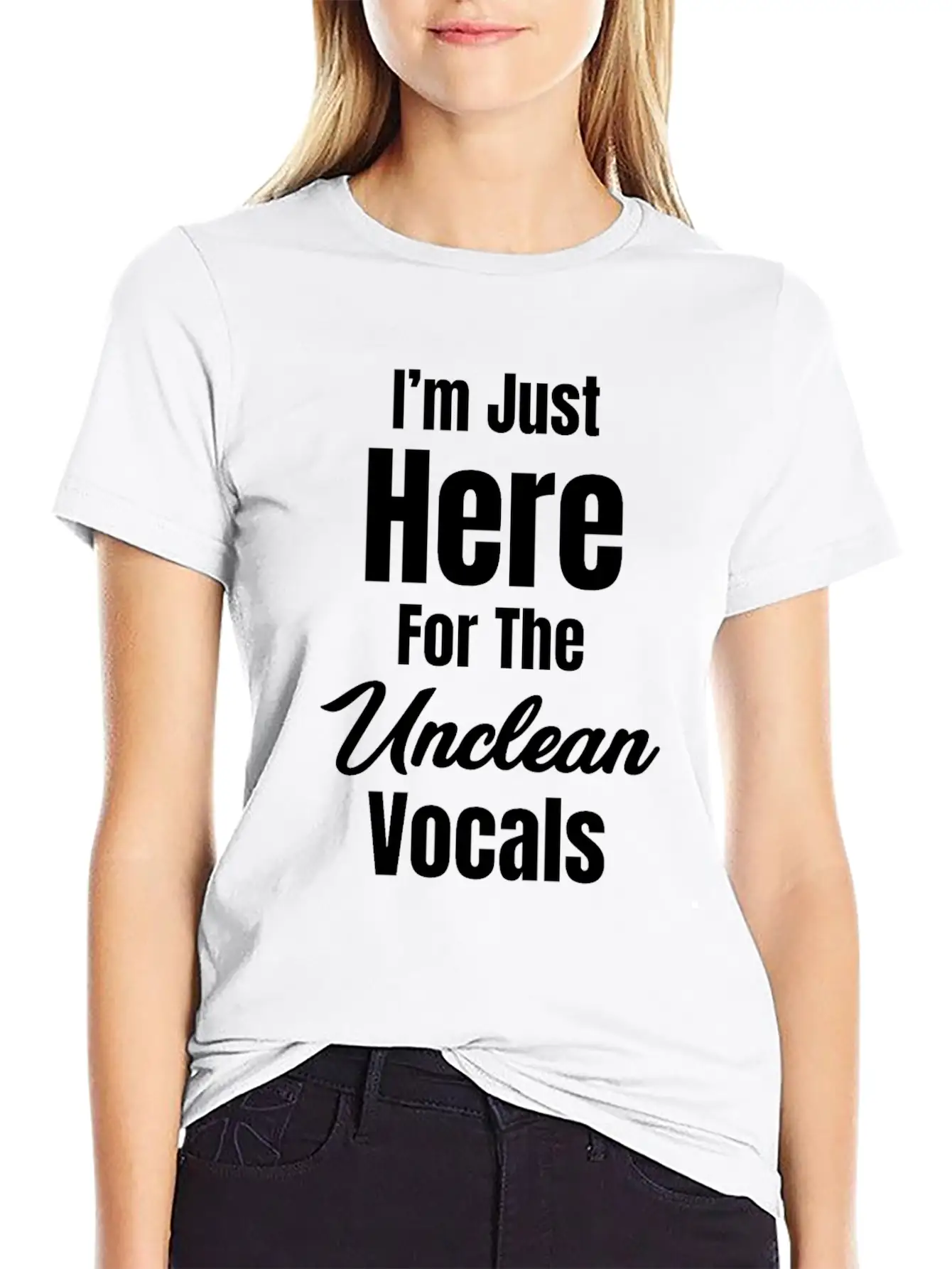I'm Just Here For The Unclean Vocals Instructor Basic Graphic T-Shirt ¨C Daily Comfort In Soft Cotton
