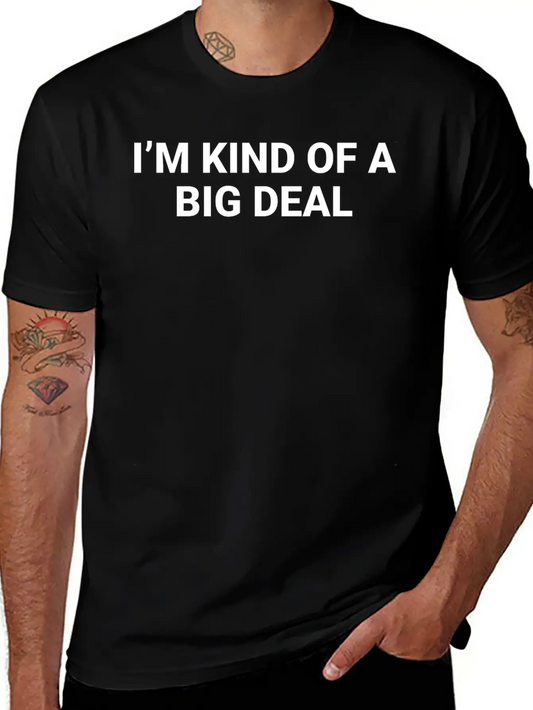 Im Kind Of A Big Deal Essential Cotton Tee For Daily Outfits ¨C Unisex Style