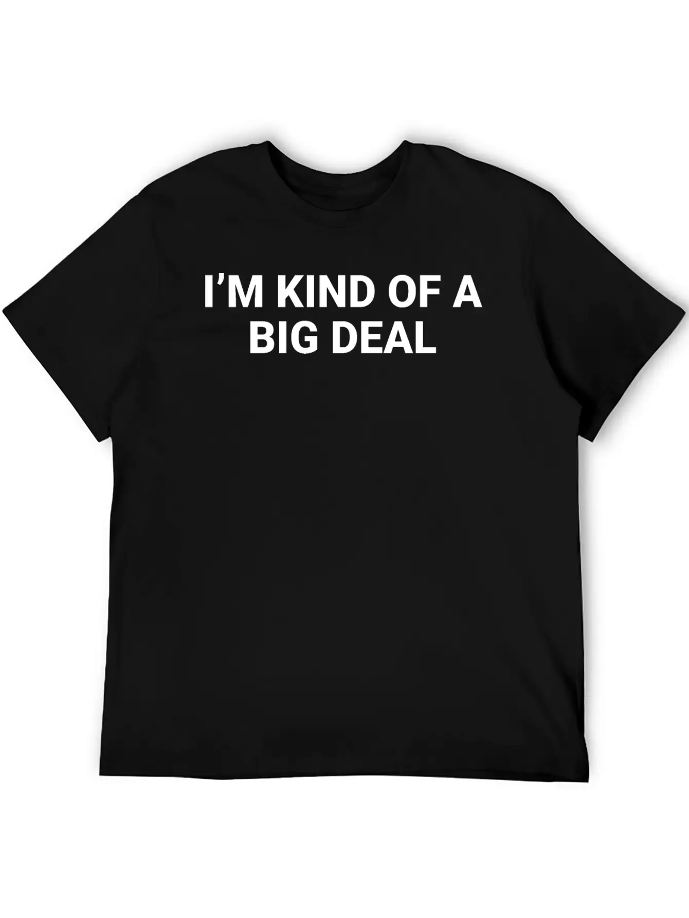 Im Kind Of A Big Deal Essential Cotton Tee For Daily Outfits ¨C Unisex Style