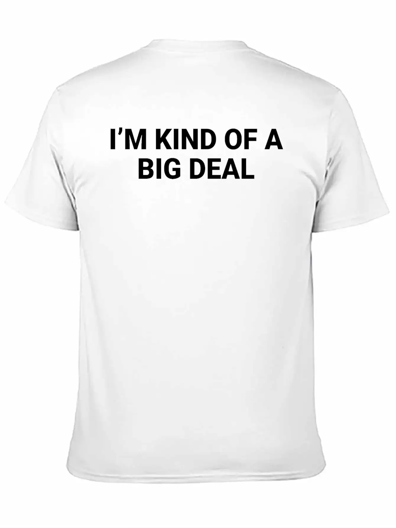 Im Kind Of A Big Deal Essential Cotton Tee For Daily Outfits ¨C Unisex Style