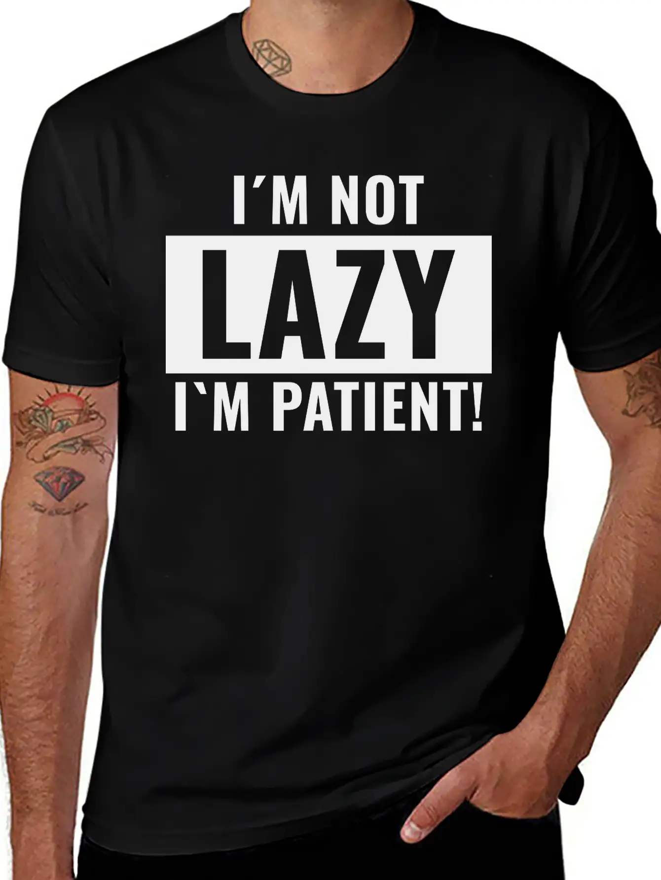I¡äm Not Lazy I¡äm Patient Basic Graphic T-Shirt ¨C Daily Comfort In Soft Cotton