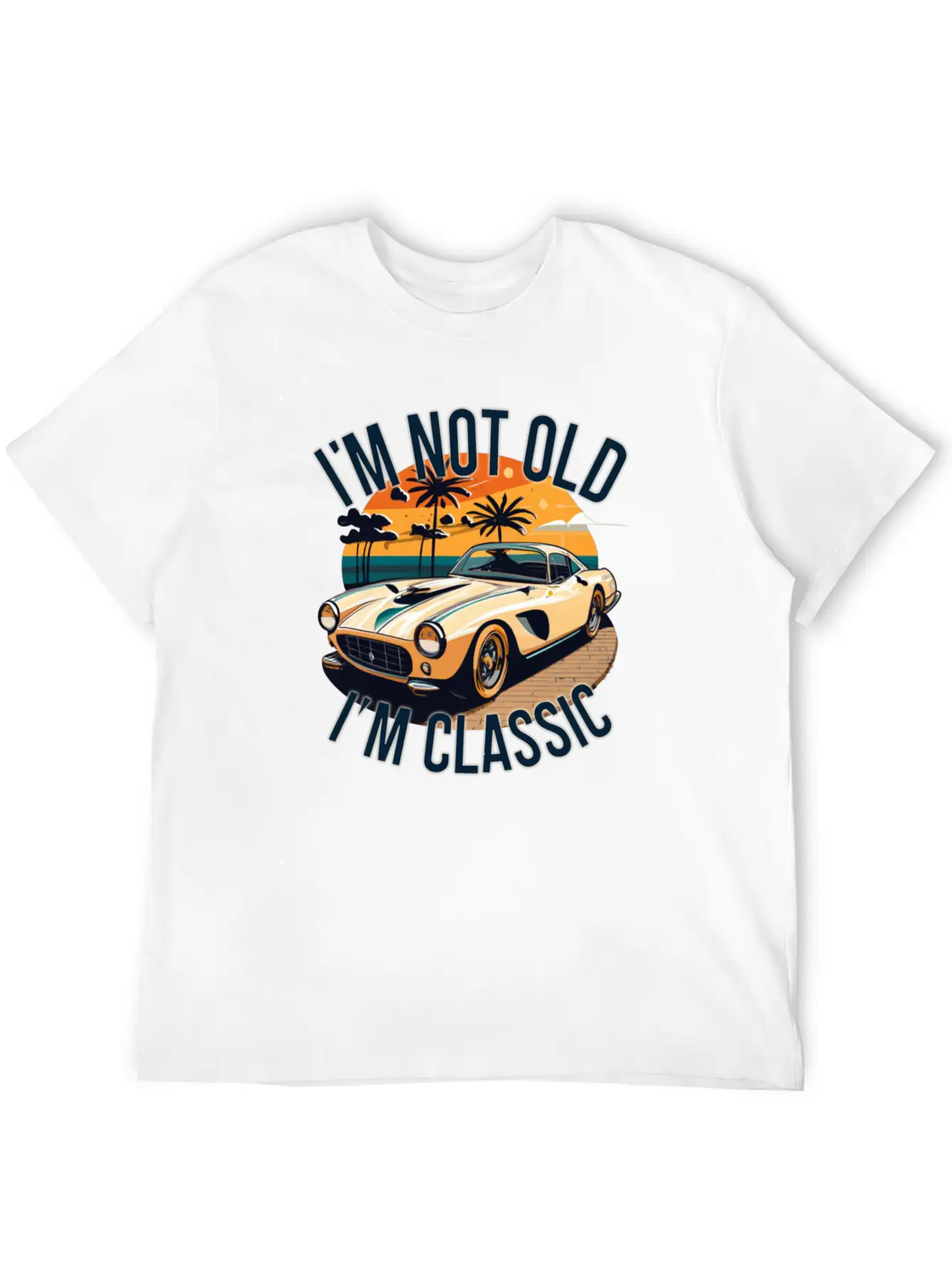 I'm Not Old L'm Classic Basic Graphic T-Shirt ¨C Daily Comfort In Soft Cotton