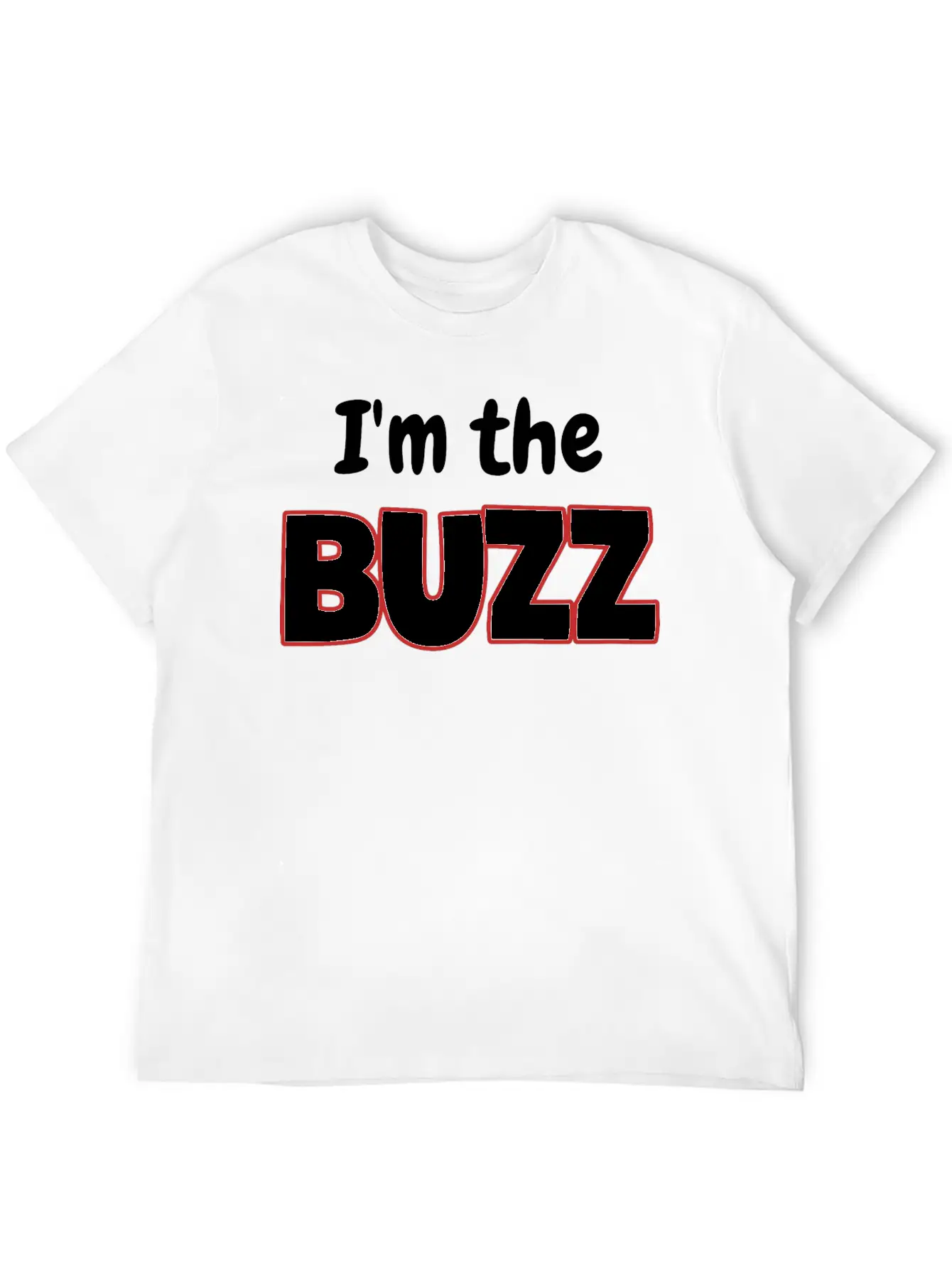 I'm The Buzz Basic Graphic T-Shirt ¨C Daily Comfort In Soft Cotton