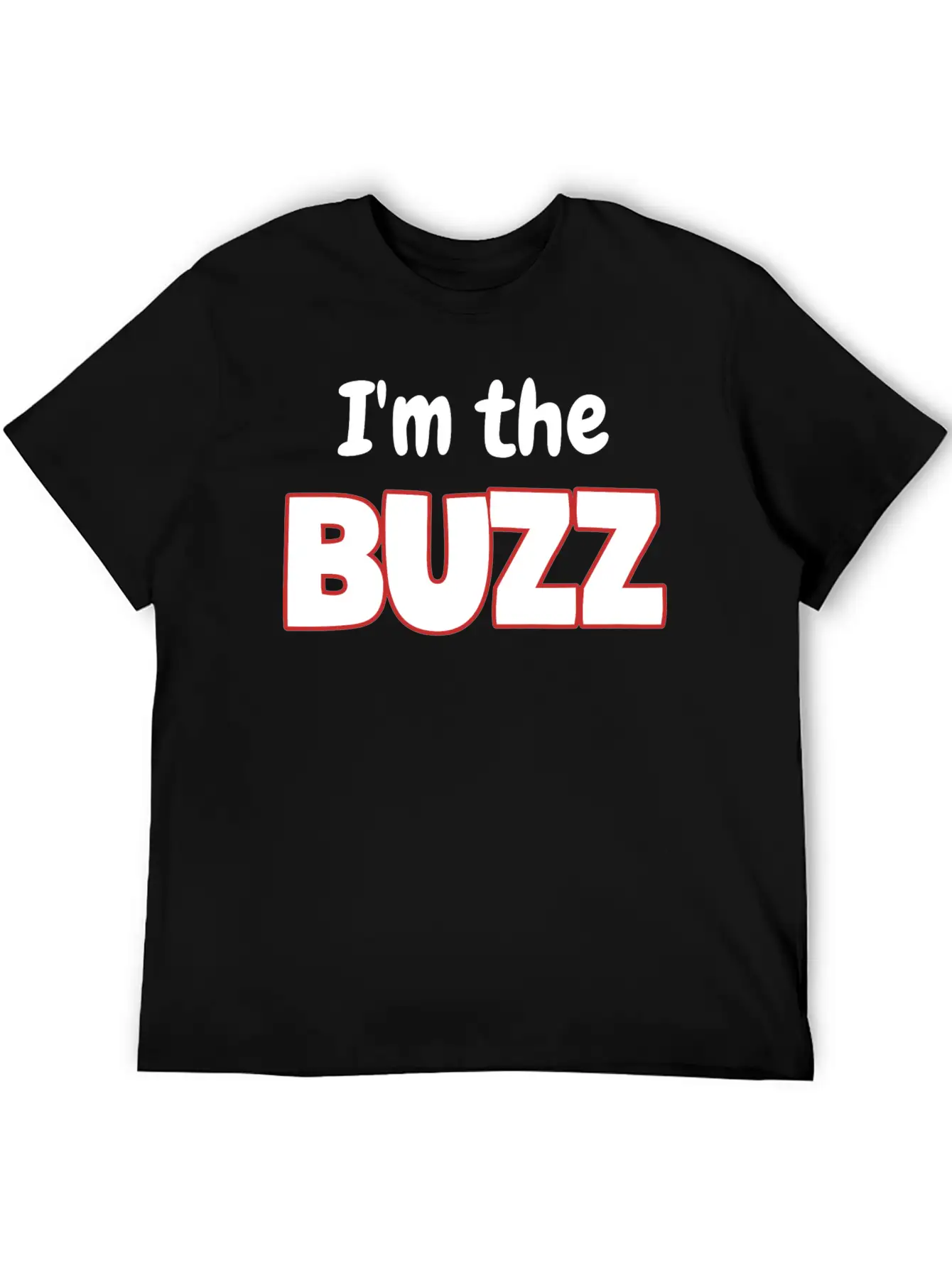 I'm The Buzz Basic Graphic T-Shirt ¨C Daily Comfort In Soft Cotton