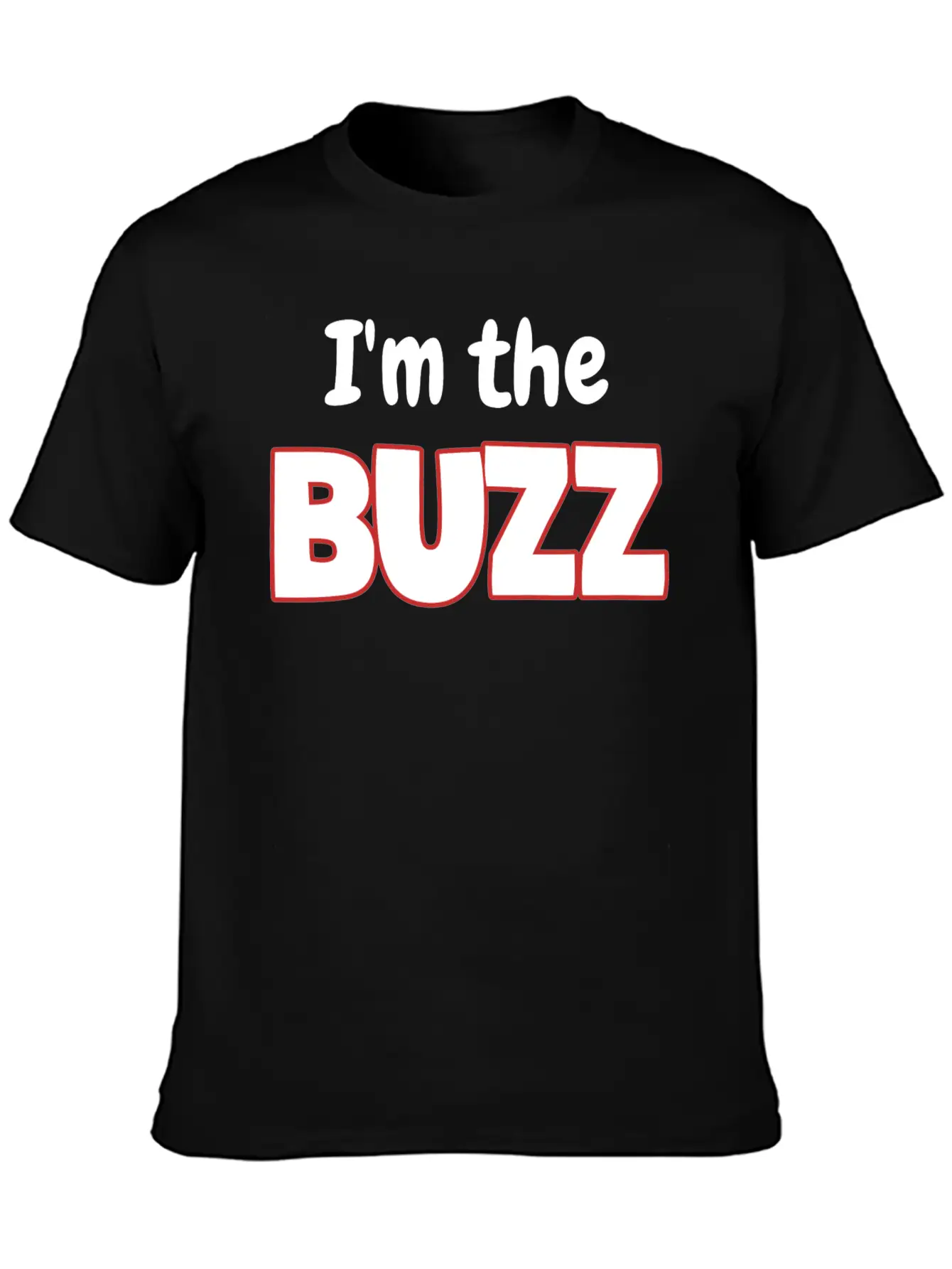 I'm The Buzz Basic Graphic T-Shirt ¨C Daily Comfort In Soft Cotton