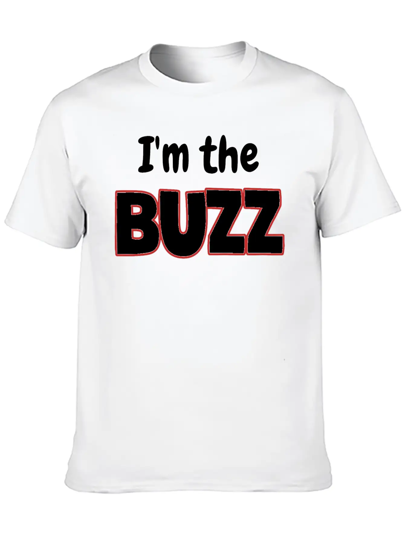 I'm The Buzz Basic Graphic T-Shirt ¨C Daily Comfort In Soft Cotton