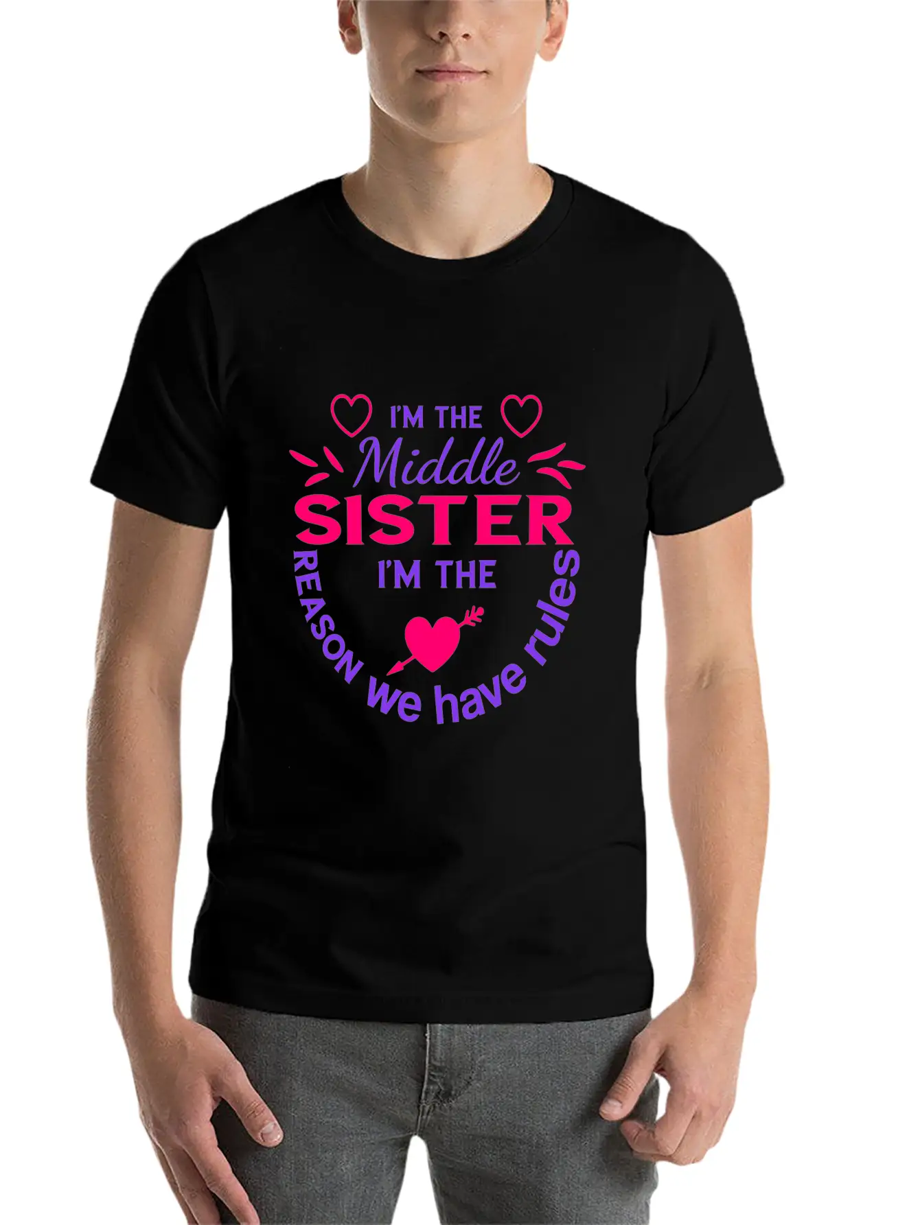 I'm The Middle Sister I'M The Reason We Have Rules Basic Graphic T-Shirt ¨C Daily Comfort In Soft Cotton