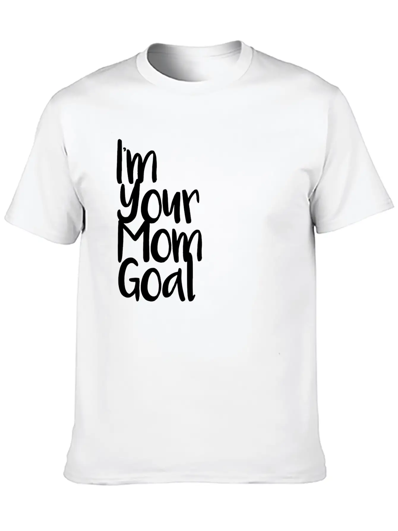 I'm Your Mom Goal Essential Cotton Tee For Daily Outfits ¨C Unisex Style