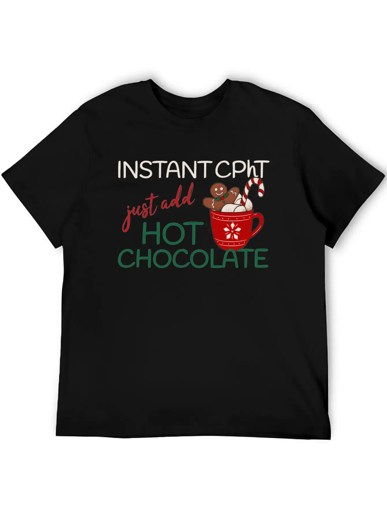 Instant CPhT Just Add Hot Chocolate Christmas Basic Graphic T-Shirt ¨C Daily Comfort In Soft Cotton