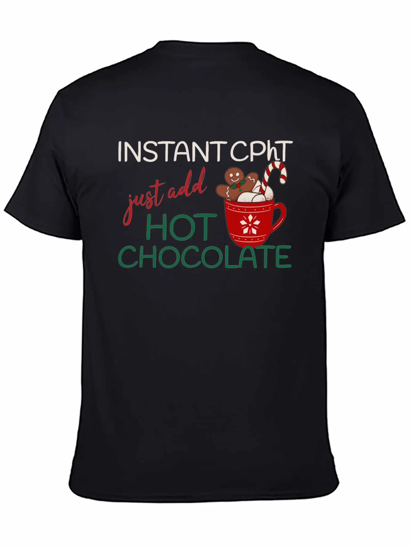 Instant CPhT Just Add Hot Chocolate Christmas Basic Graphic T-Shirt ¨C Daily Comfort In Soft Cotton