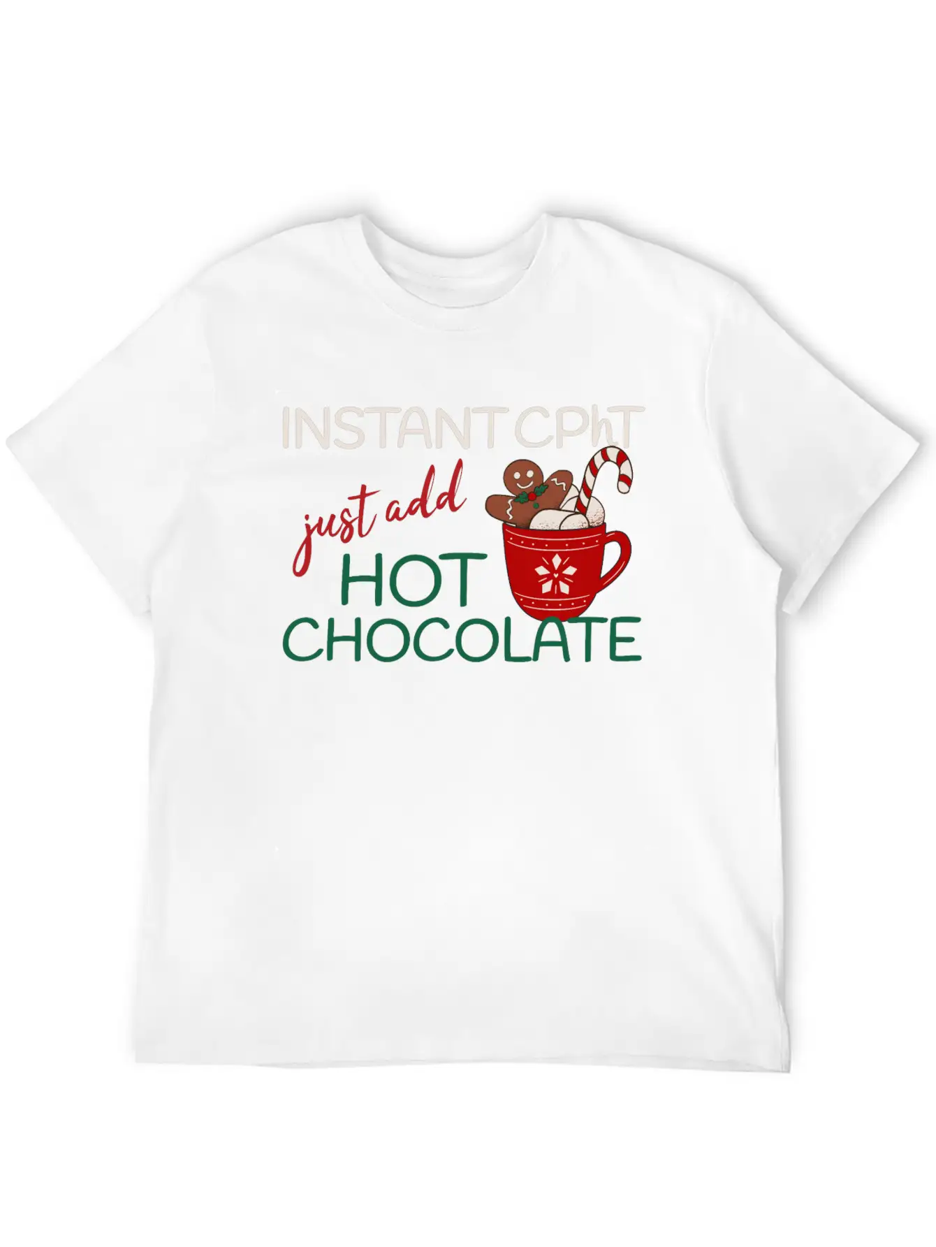 Instant CPhT Just Add Hot Chocolate Christmas Basic Graphic T-Shirt ¨C Daily Comfort In Soft Cotton