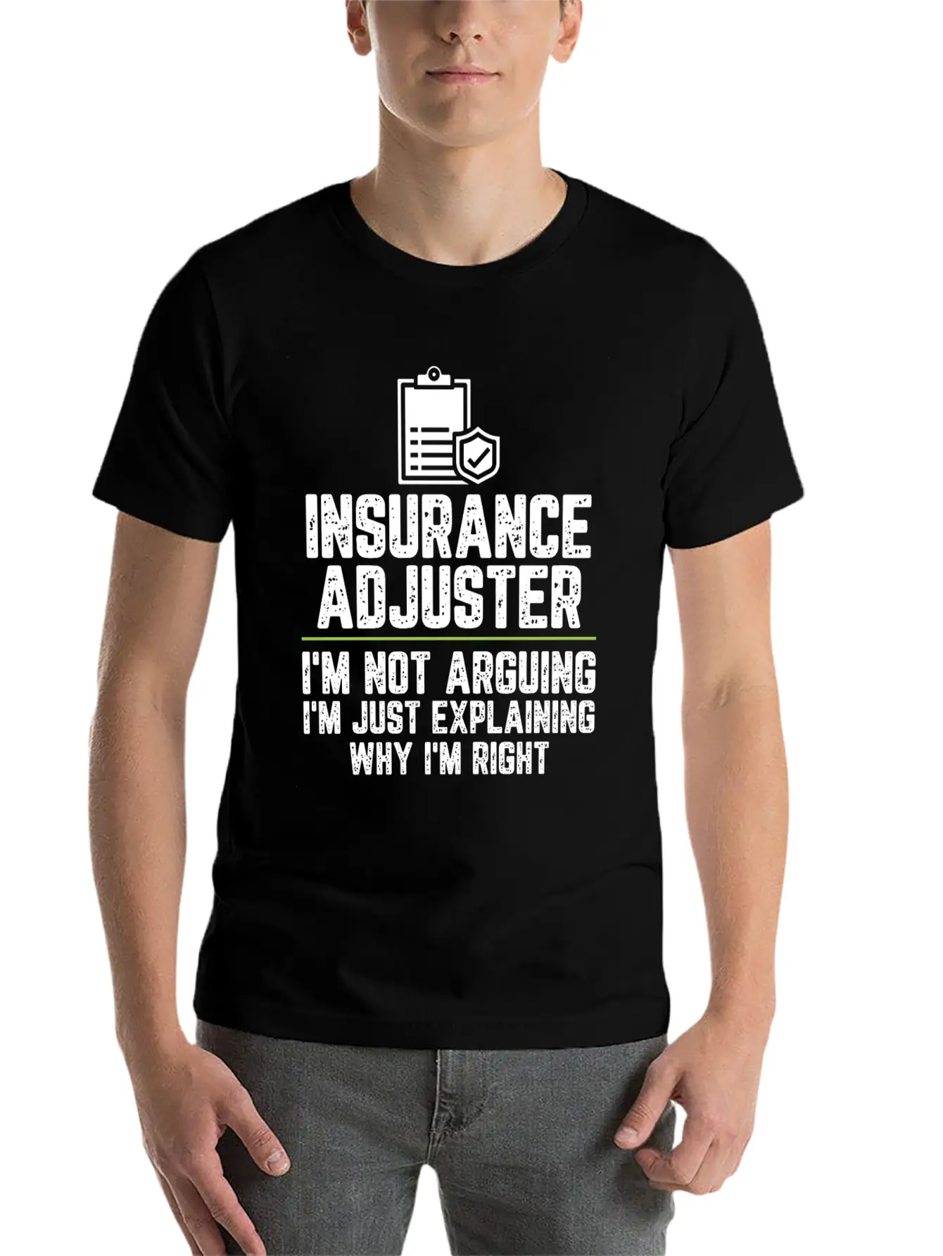 Insurance Adjuster I'm Not Arguing I'm Just Basic Graphic T-Shirt ¨C Daily Comfort In Soft Cotton