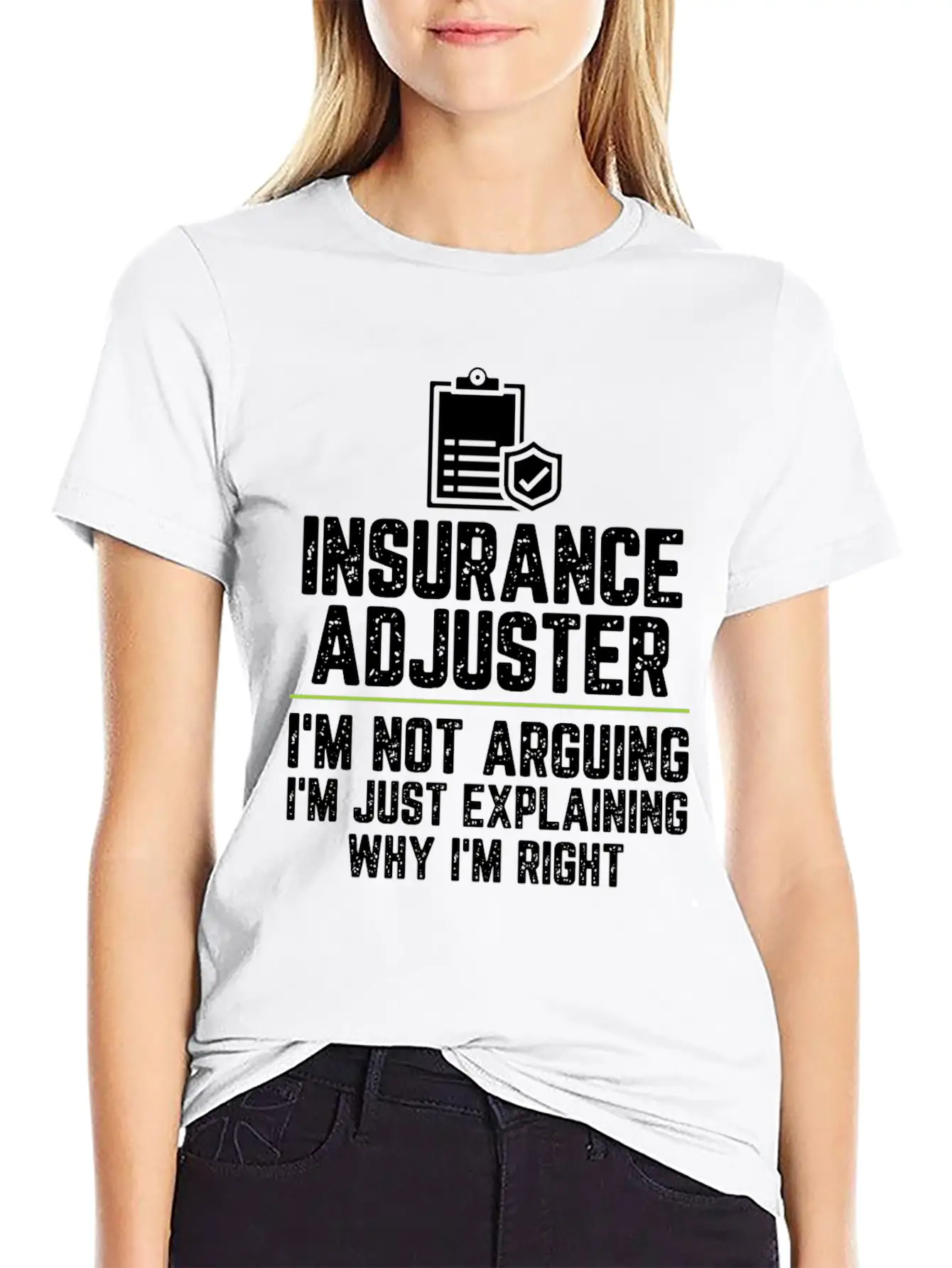 Insurance Adjuster I'm Not Arguing I'm Just Basic Graphic T-Shirt ¨C Daily Comfort In Soft Cotton