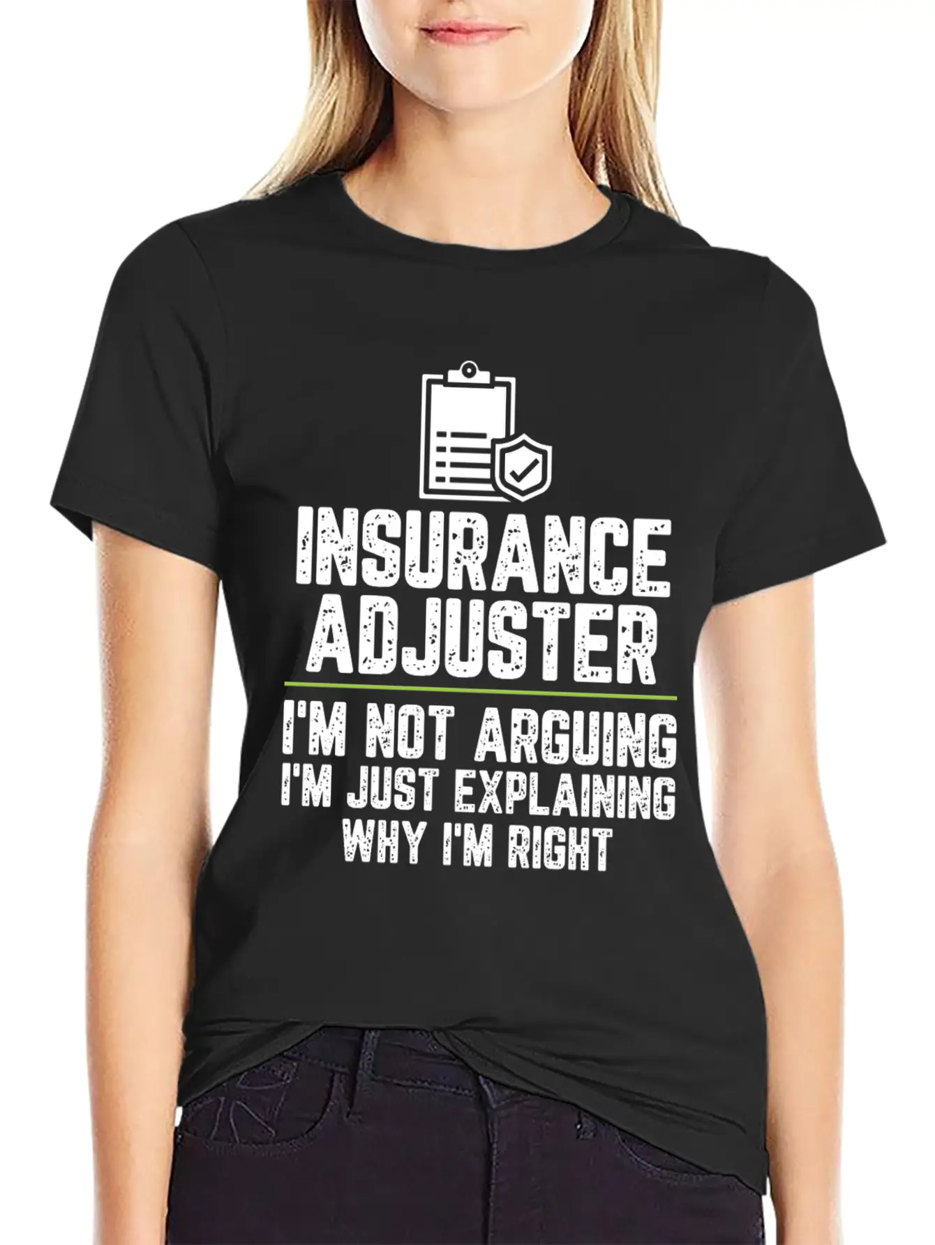 Insurance Adjuster I'm Not Arguing I'm Just Basic Graphic T-Shirt ¨C Daily Comfort In Soft Cotton