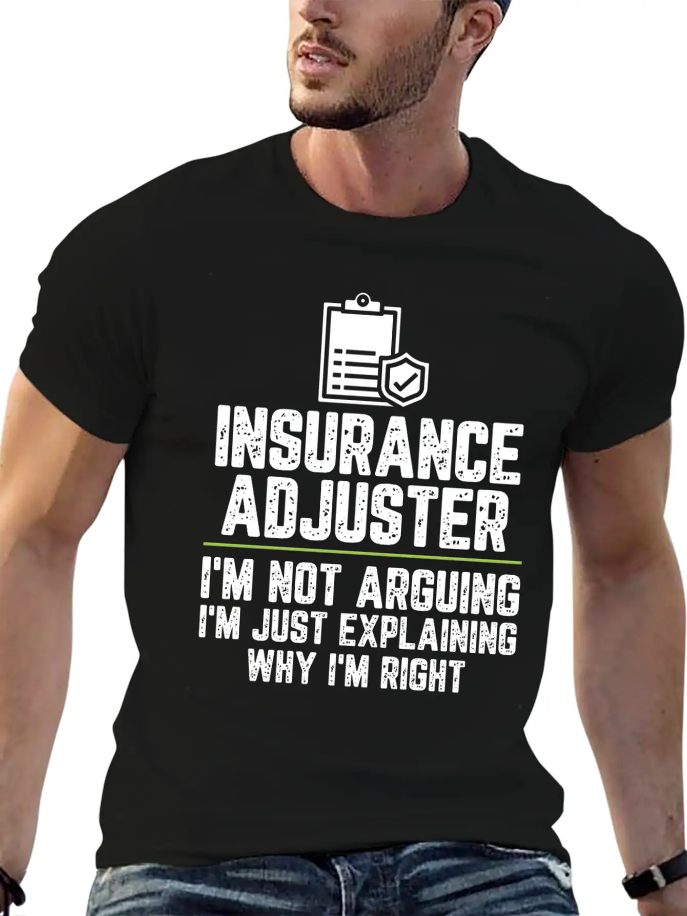 Insurance Adjuster I'm Not Arguing I'm Just Basic Graphic T-Shirt ¨C Daily Comfort In Soft Cotton