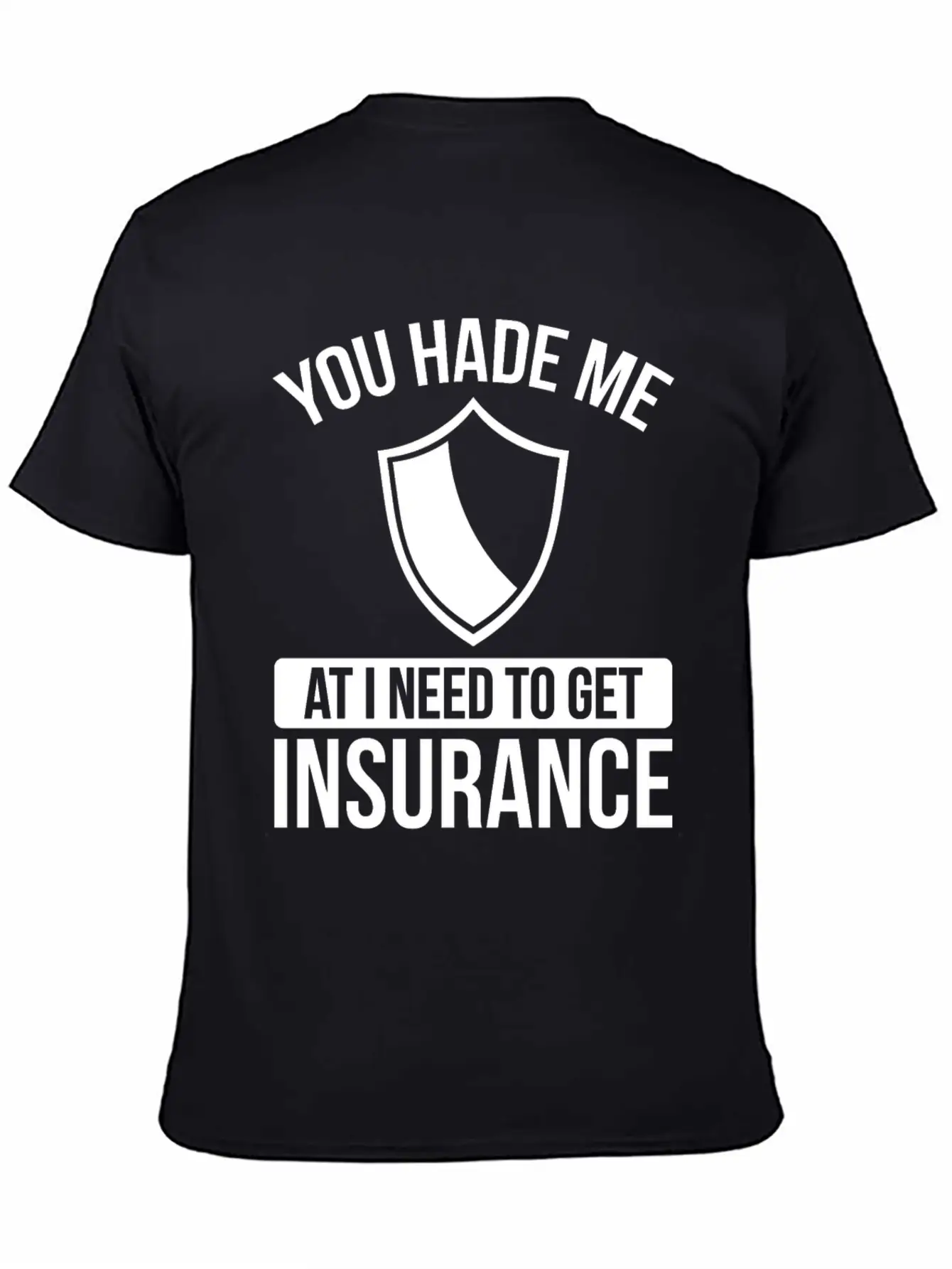 Insurance Agent You Had Me At I Need To Get Essential Cotton Tee For Daily Outfits ¨C Unisex Style