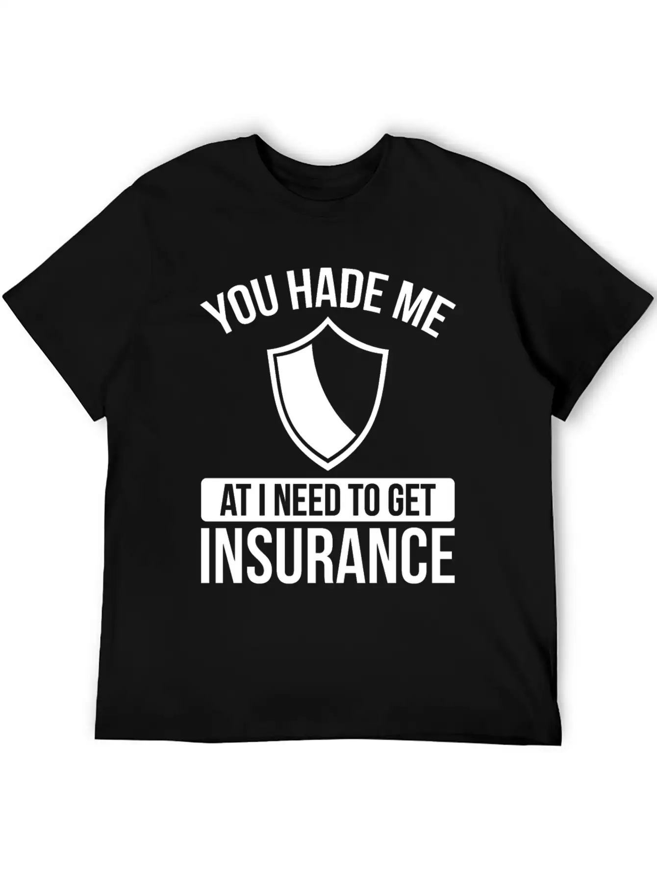 Insurance Agent You Had Me At I Need To Get Essential Cotton Tee For Daily Outfits ¨C Unisex Style