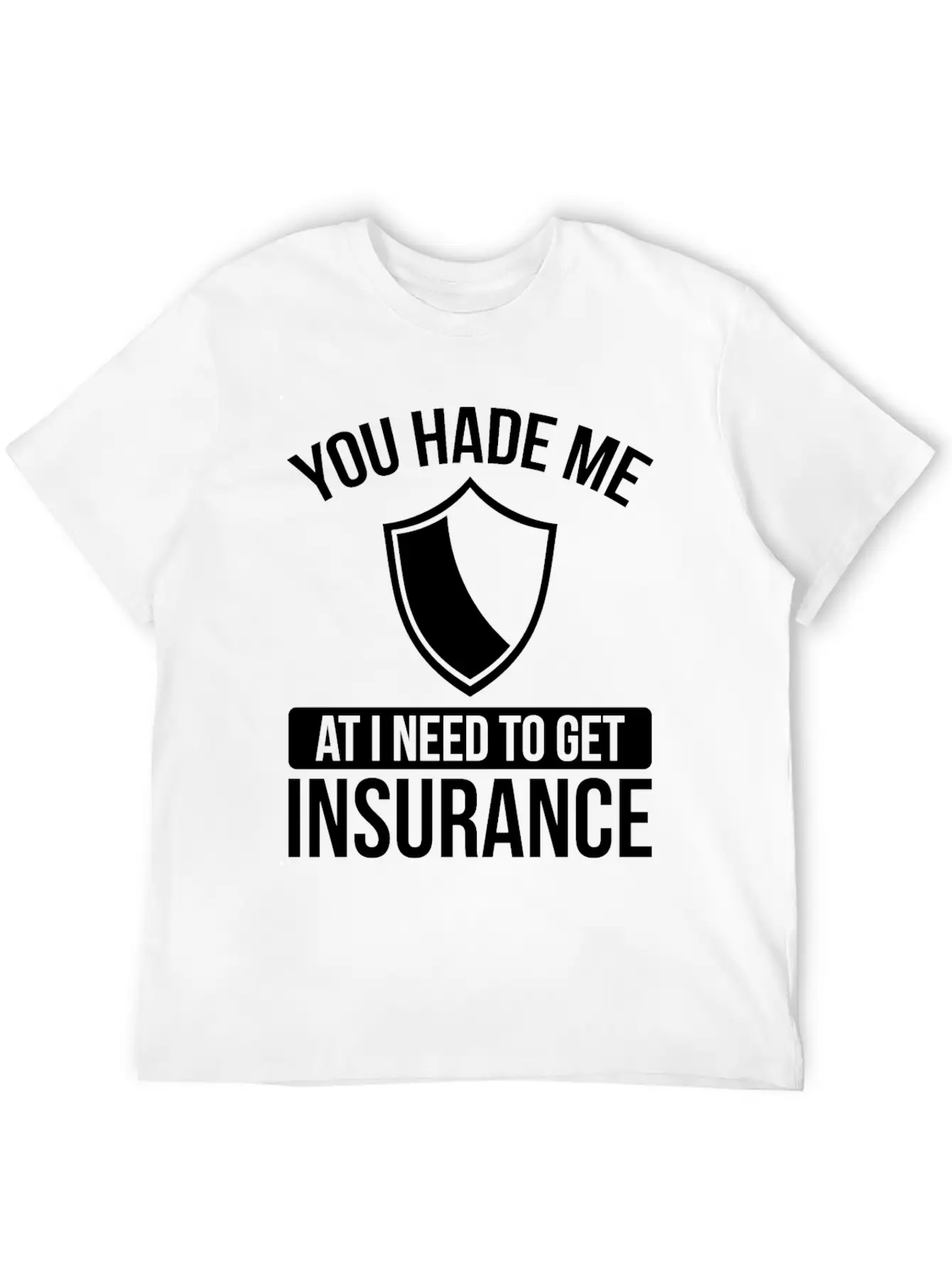 Insurance Agent You Had Me At I Need To Get Essential Cotton Tee For Daily Outfits ¨C Unisex Style