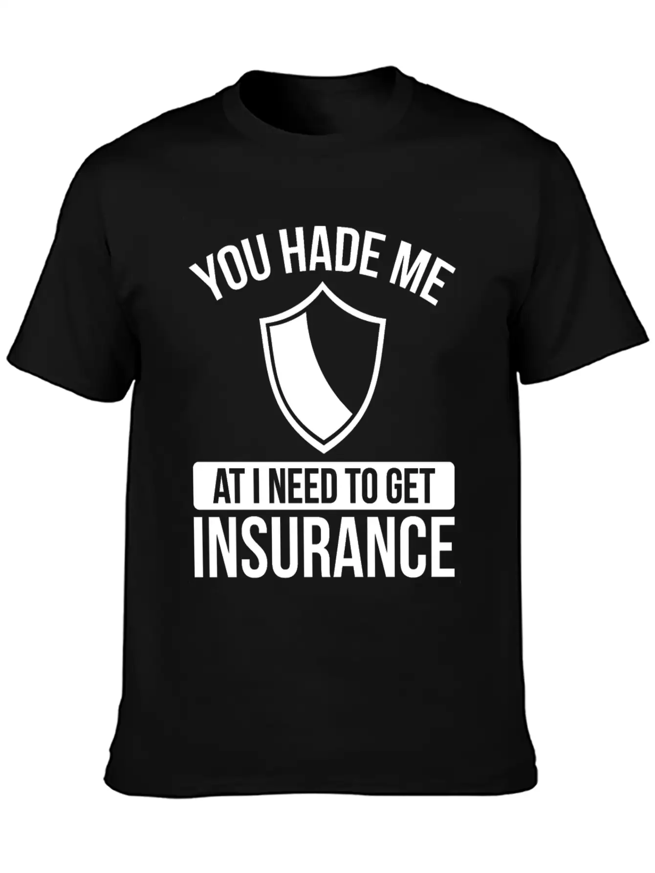 Insurance Agent You Had Me At I Need To Get Essential Cotton Tee For Daily Outfits ¨C Unisex Style