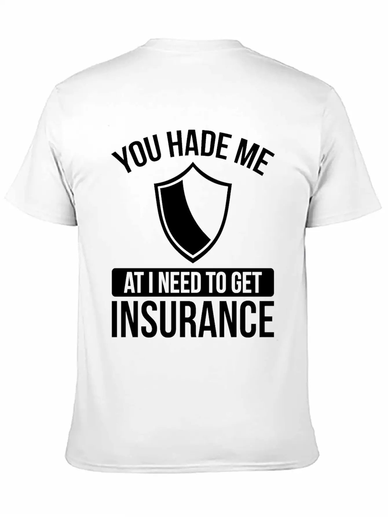 Insurance Agent You Had Me At I Need To Get Essential Cotton Tee For Daily Outfits ¨C Unisex Style