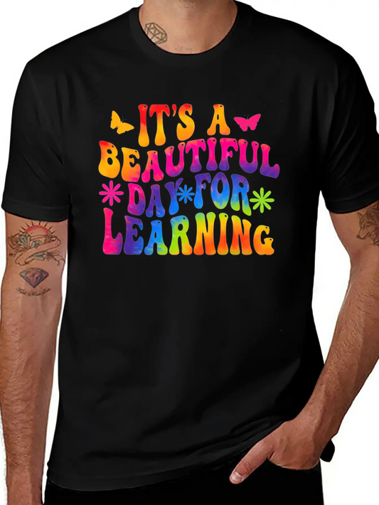 It's A Beautiful Day For Learning Basic Graphic T-Shirt ¨C Daily Comfort In Soft Cotton