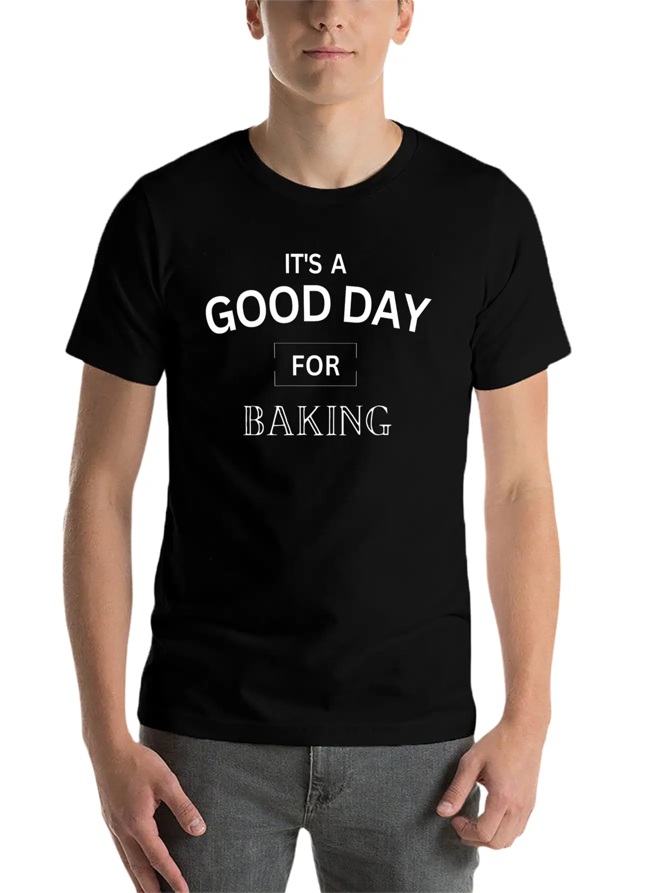 It's A Good Day For Baking Design ,Baking Gift. Basic Graphic T-Shirt ¨C Daily Comfort In Soft Cotton