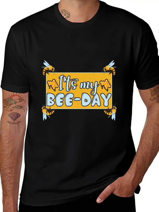 ITS MY BEE-DAY Soft Cotton Short Sleeve Tee ¨C Unisex Wardrobe Staple