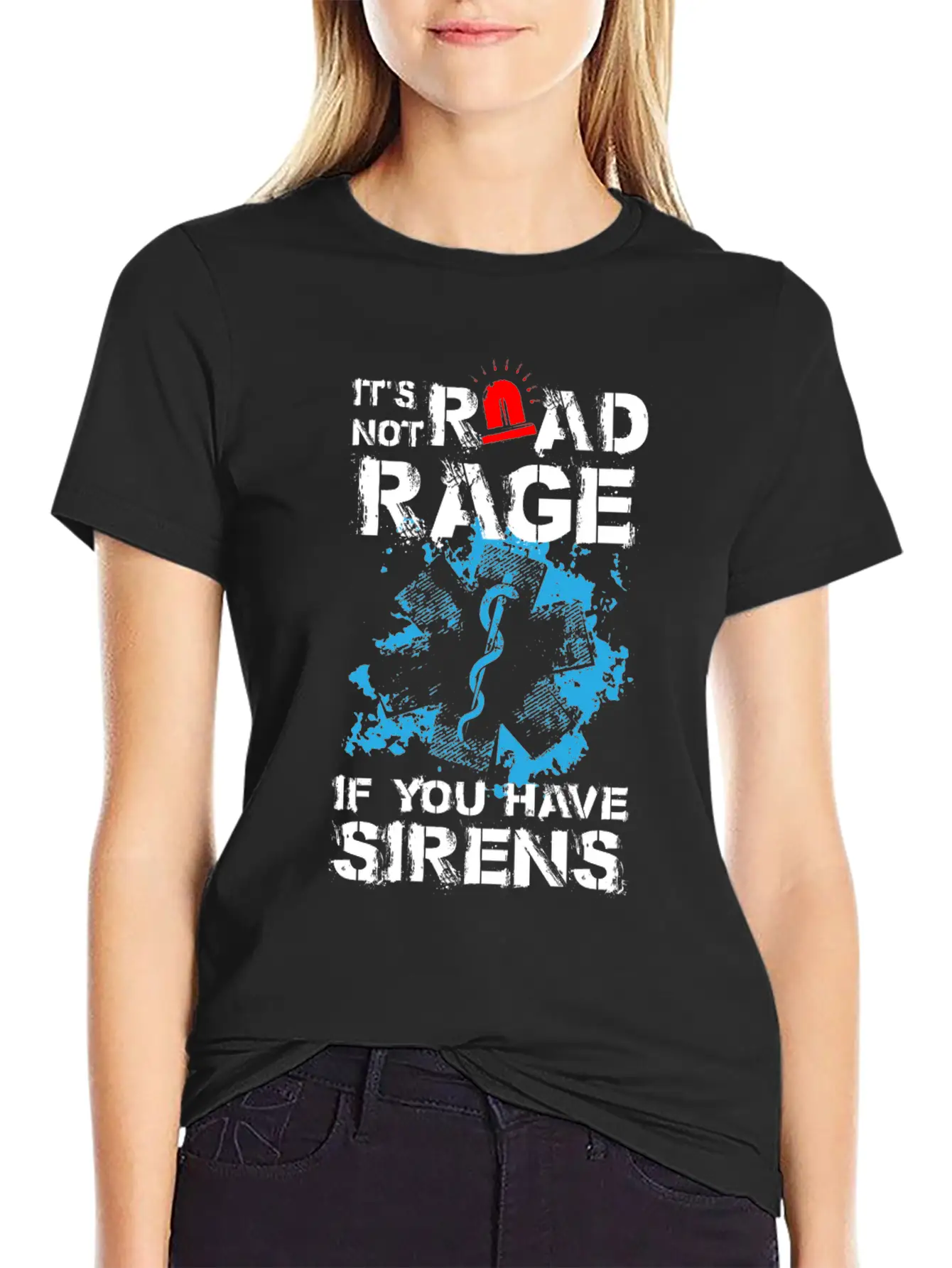 Its Not Road Rage If You Have Sirens Basic Graphic T-Shirt ¨C Daily Comfort In Soft Cotton