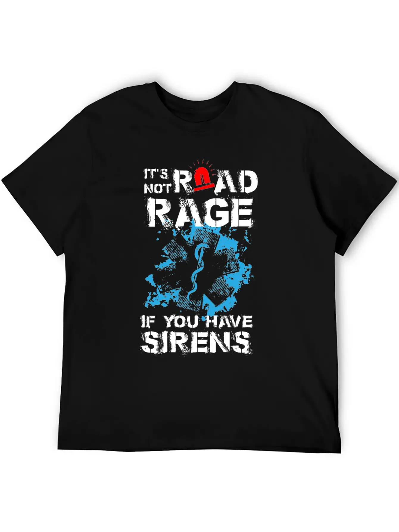 Its Not Road Rage If You Have Sirens Basic Graphic T-Shirt ¨C Daily Comfort In Soft Cotton