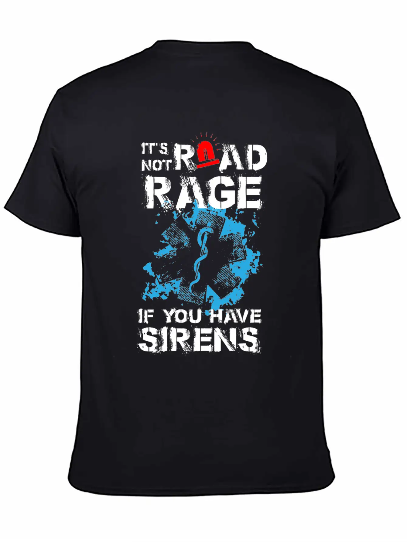 Its Not Road Rage If You Have Sirens Basic Graphic T-Shirt ¨C Daily Comfort In Soft Cotton