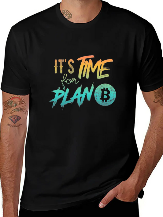 It's Time For Plan B - Bitcoin, Cryptos, Hodlers Soft Cotton Short Sleeve Tee ¨C Unisex Wardrobe Staple