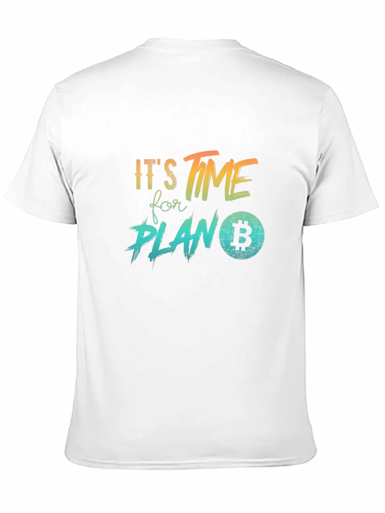 It's Time For Plan B - Bitcoin, Cryptos, Hodlers Soft Cotton Short Sleeve Tee ¨C Unisex Wardrobe Staple