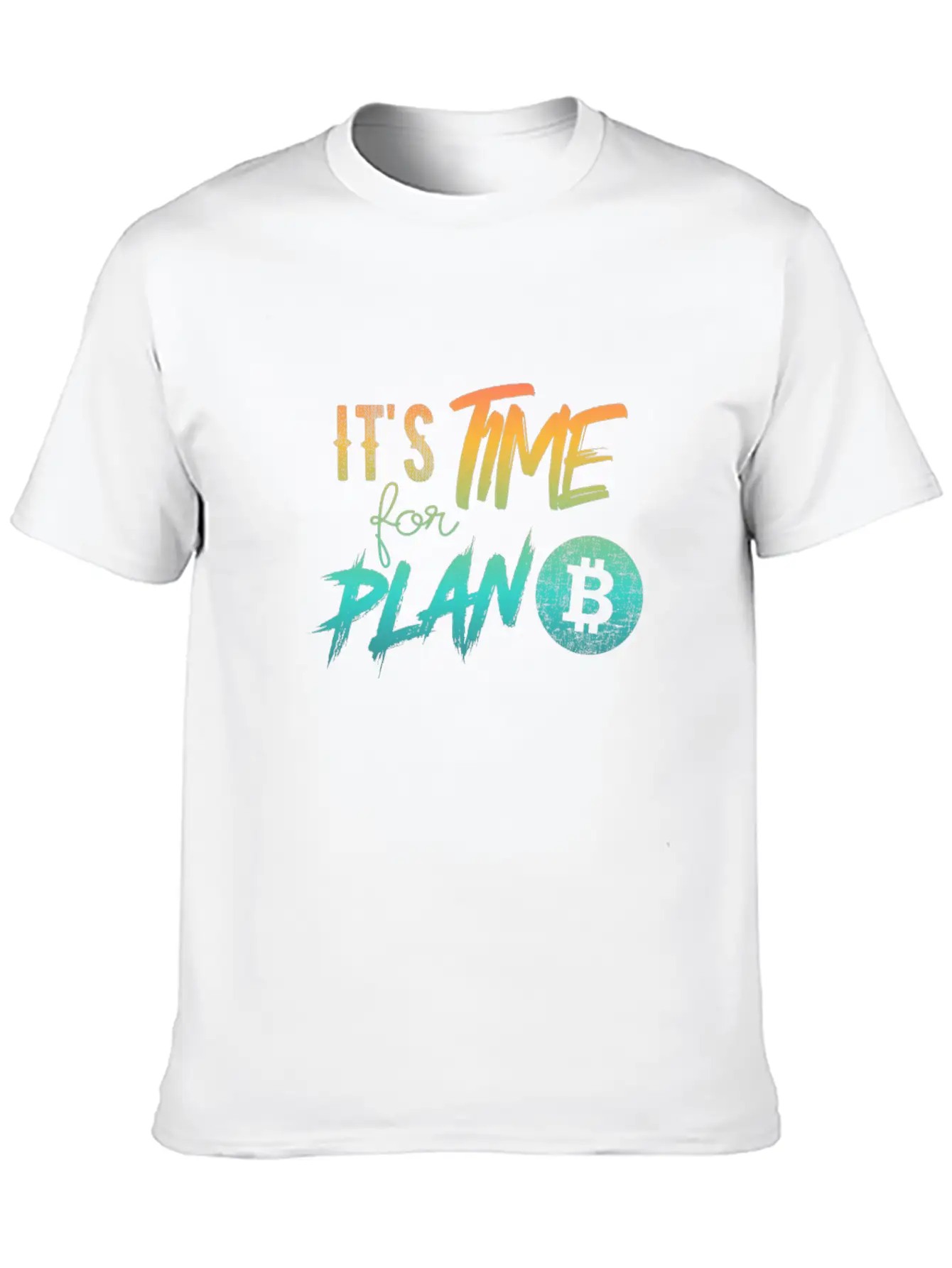 It's Time For Plan B - Bitcoin, Cryptos, Hodlers Soft Cotton Short Sleeve Tee ¨C Unisex Wardrobe Staple