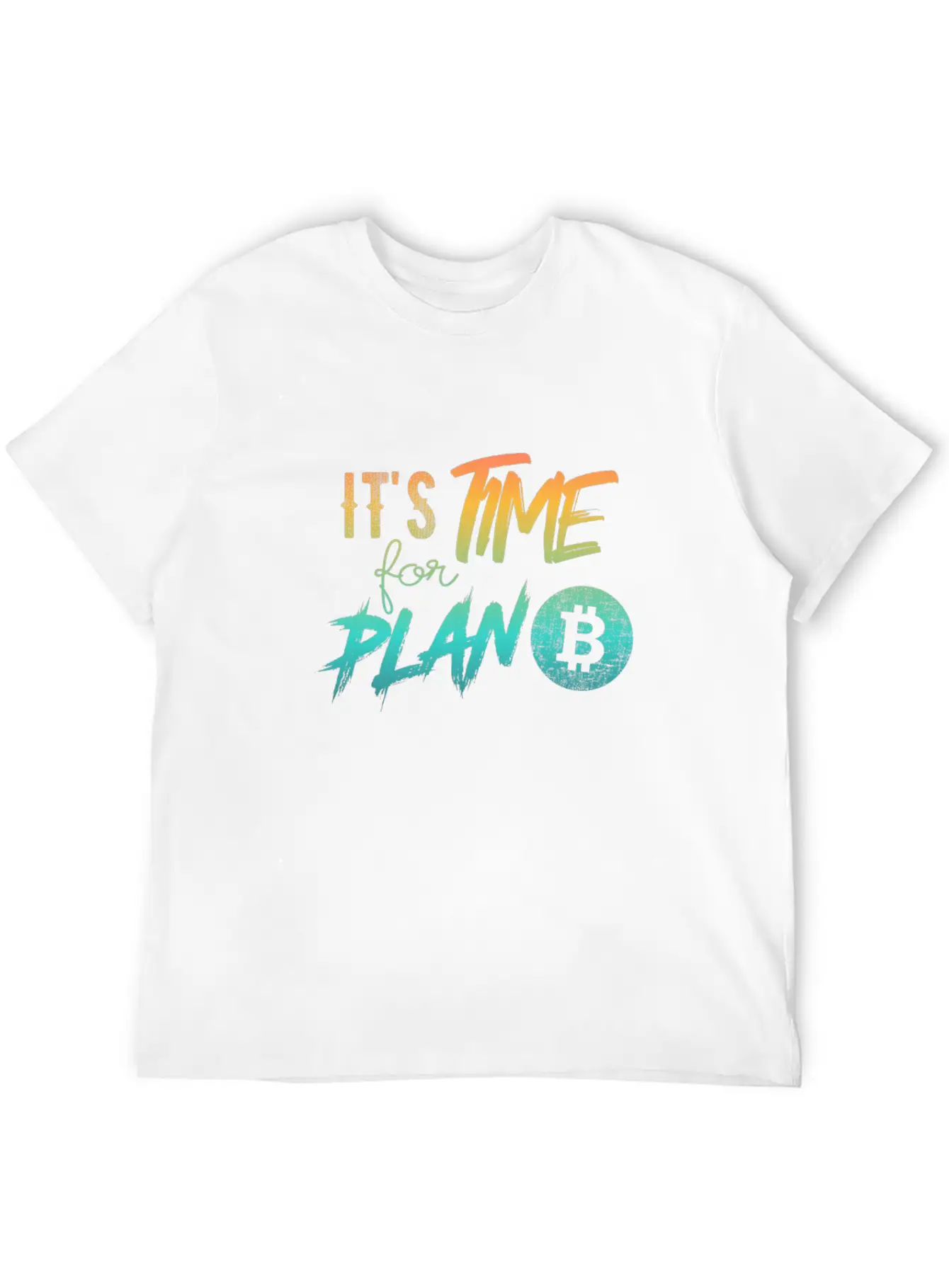 It's Time For Plan B - Bitcoin, Cryptos, Hodlers Soft Cotton Short Sleeve Tee ¨C Unisex Wardrobe Staple