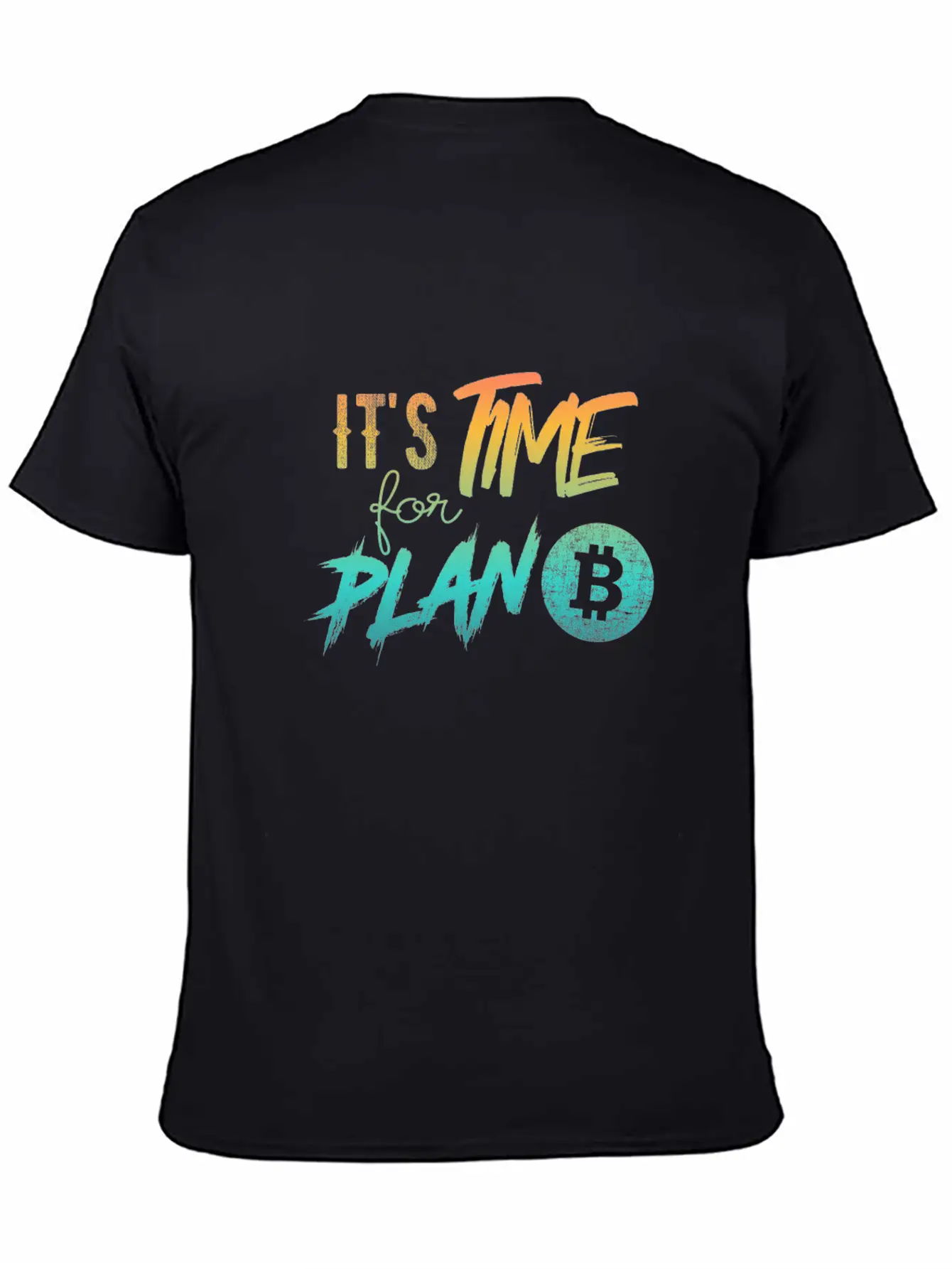 It's Time For Plan B - Bitcoin, Cryptos, Hodlers Soft Cotton Short Sleeve Tee ¨C Unisex Wardrobe Staple
