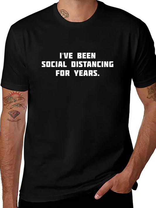 I've Been Social Distancing For Years Essential Cotton Tee For Daily Outfits ¨C Unisex Style