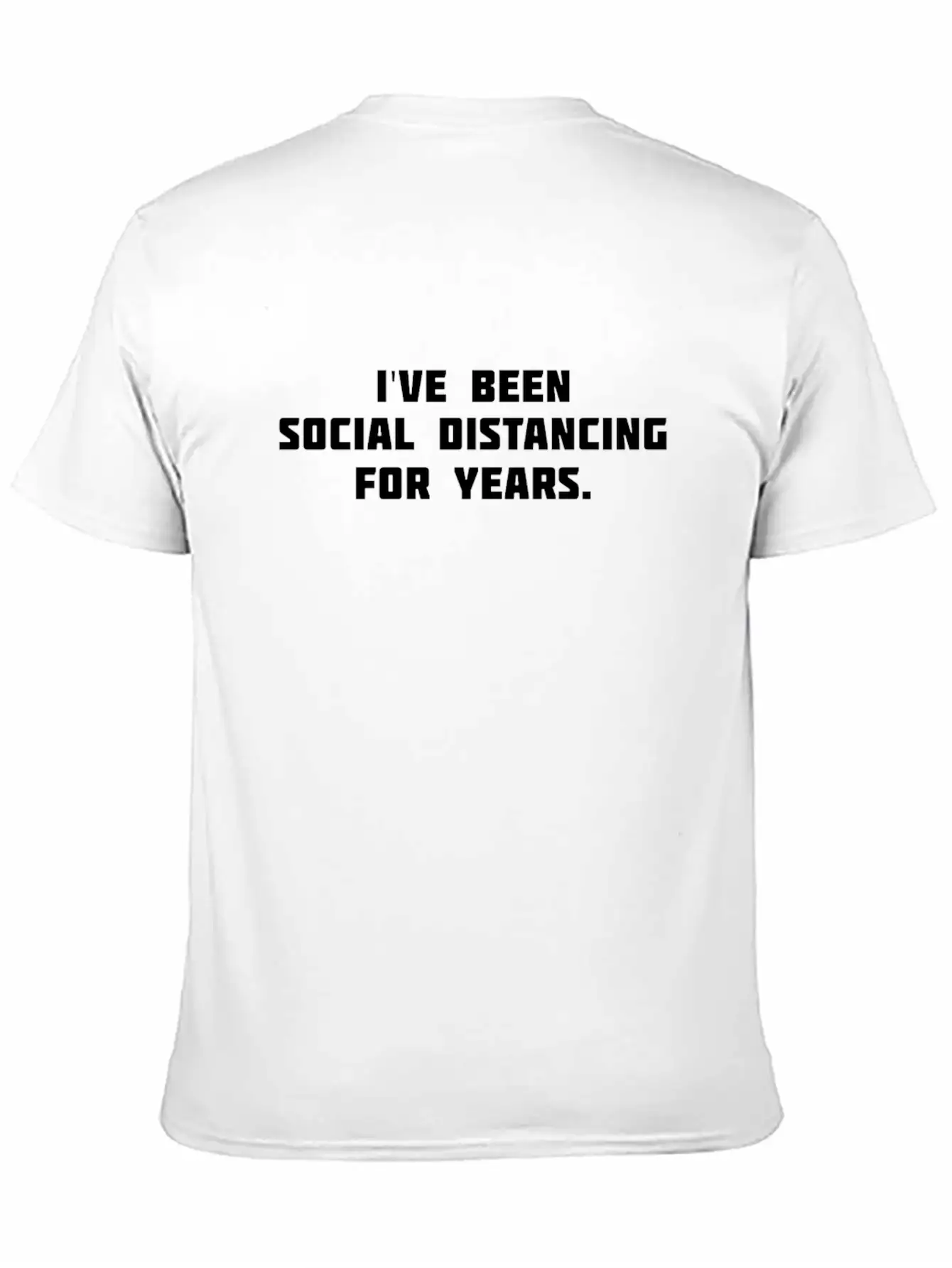 I've Been Social Distancing For Years Essential Cotton Tee For Daily Outfits ¨C Unisex Style